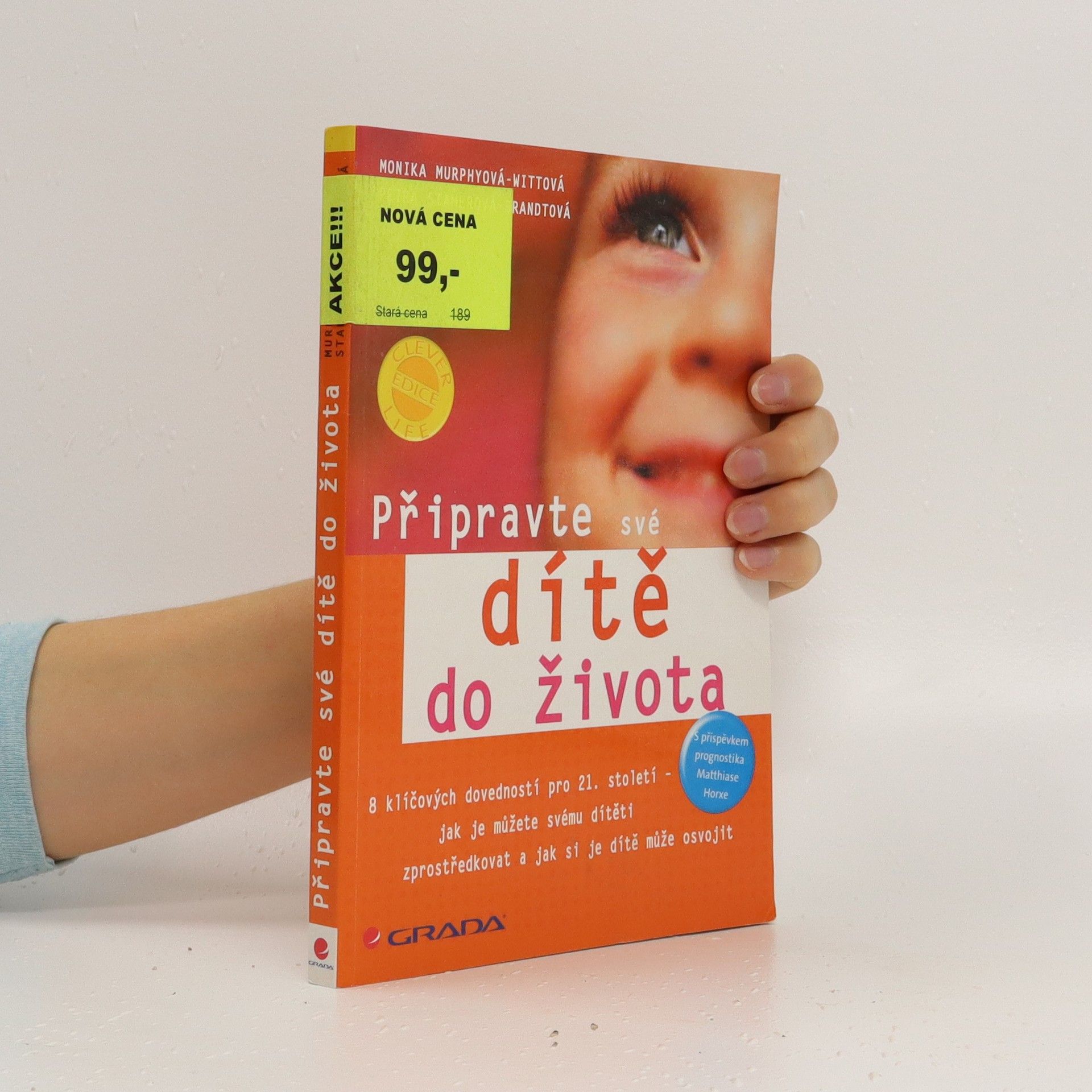 Monika Murphy Witt Připravte své dítě do života: osm klíčových dovedností - jak je můžete svému dítěti zprostředkovat a jak si je může dítě s vaší pomocí osvojit