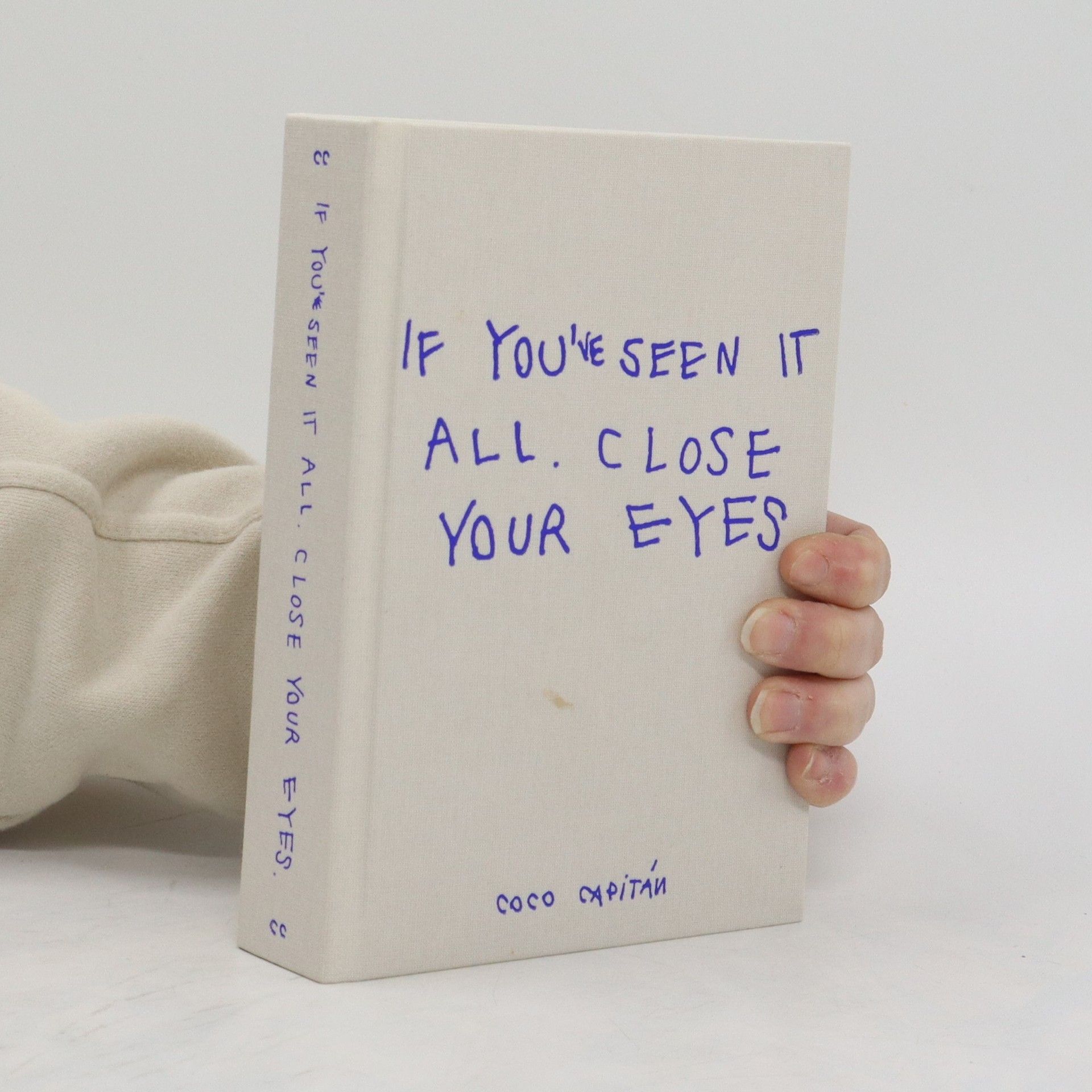 Coco Capitán If You've Seen It All, Close Your Eyes