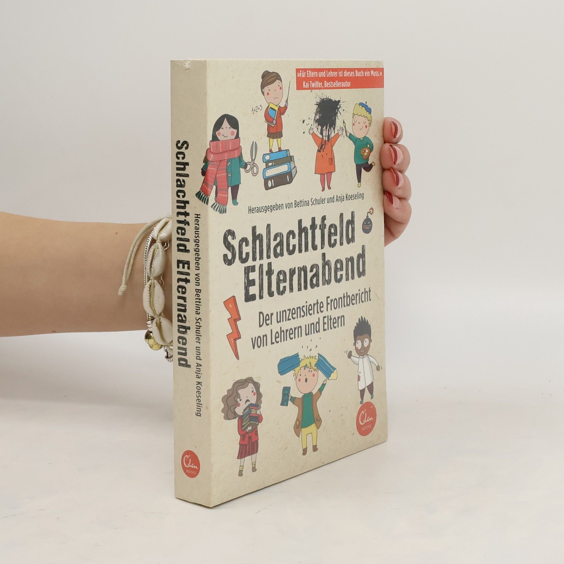 Bettina Schuler Schlachtfeld Elternabend: Der unzensierte Frontbericht von Lehrern und Eltern