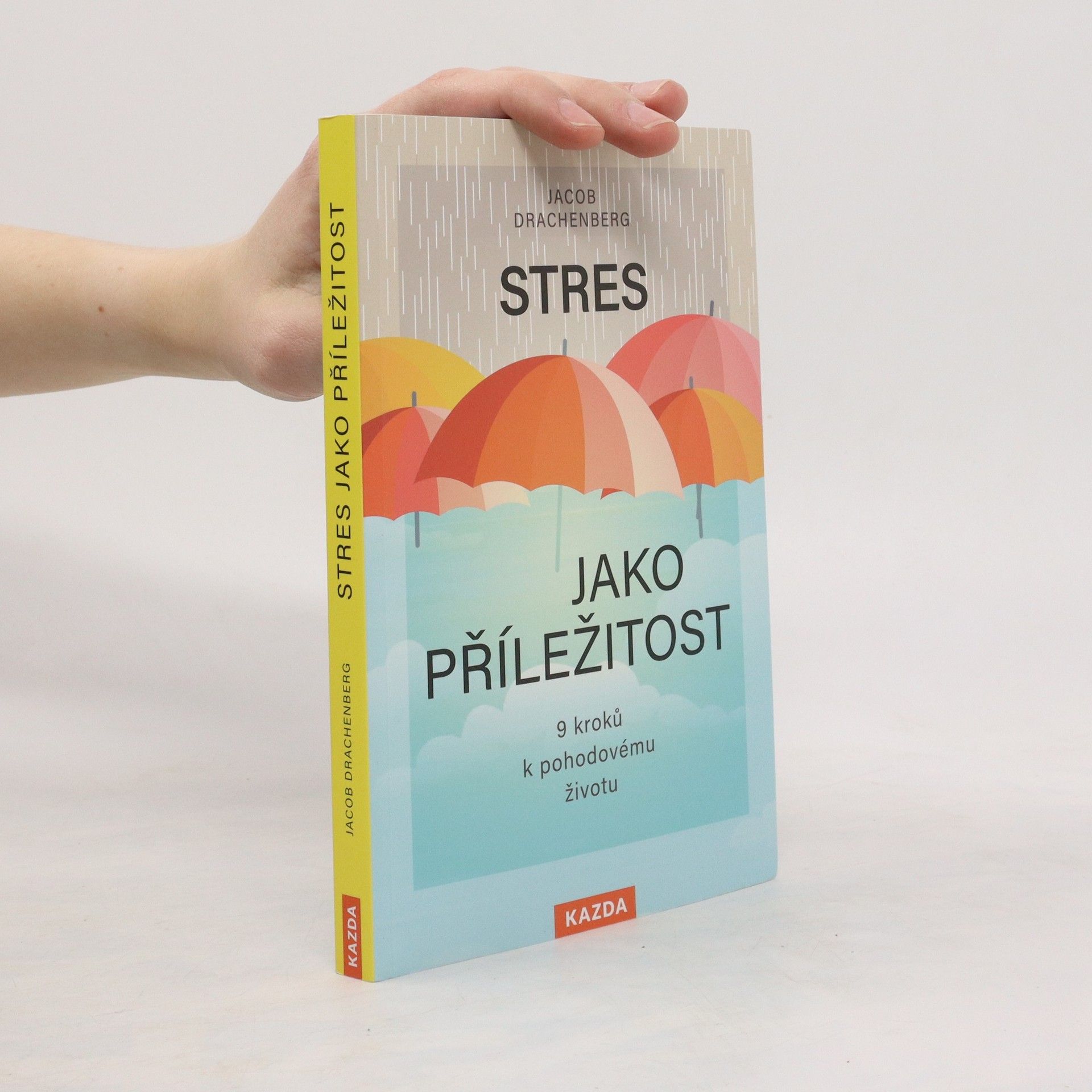 Jacob Drachenberg Stres jako příležitost. 9 kroků k pohodovému životu