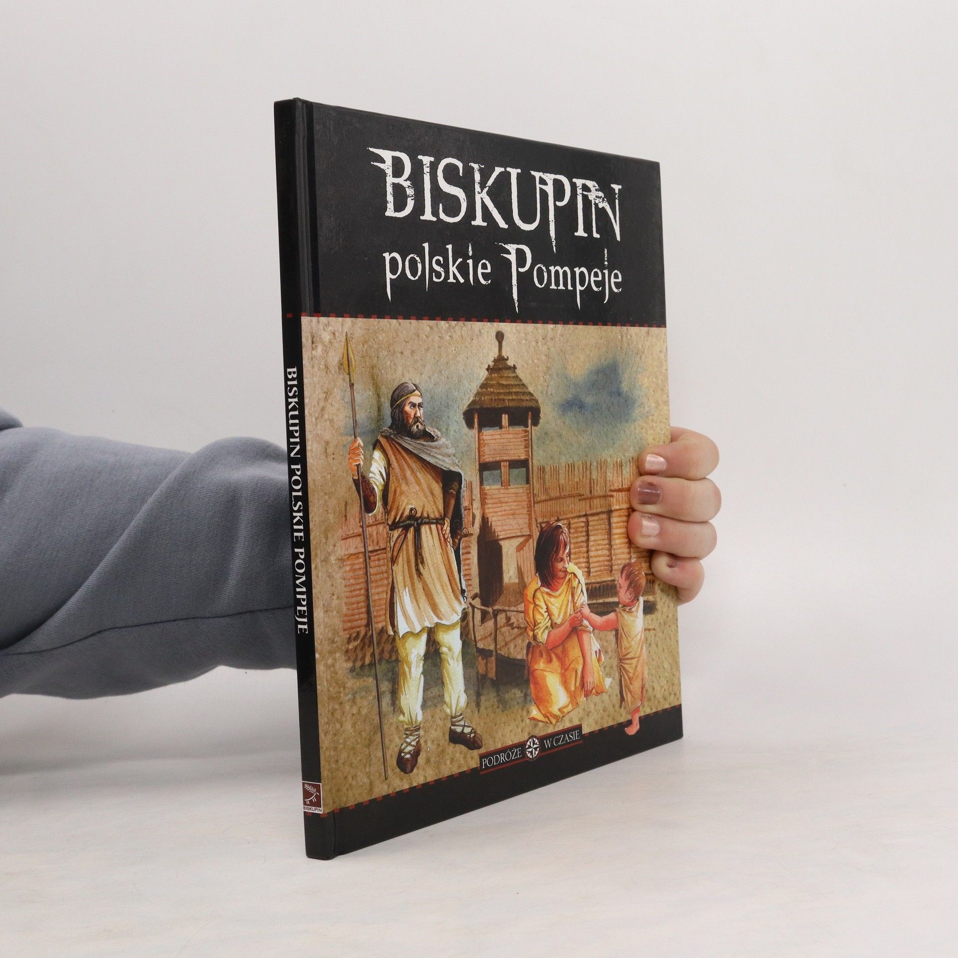 Autorenkollektiv Biskupin polskie Pompeje