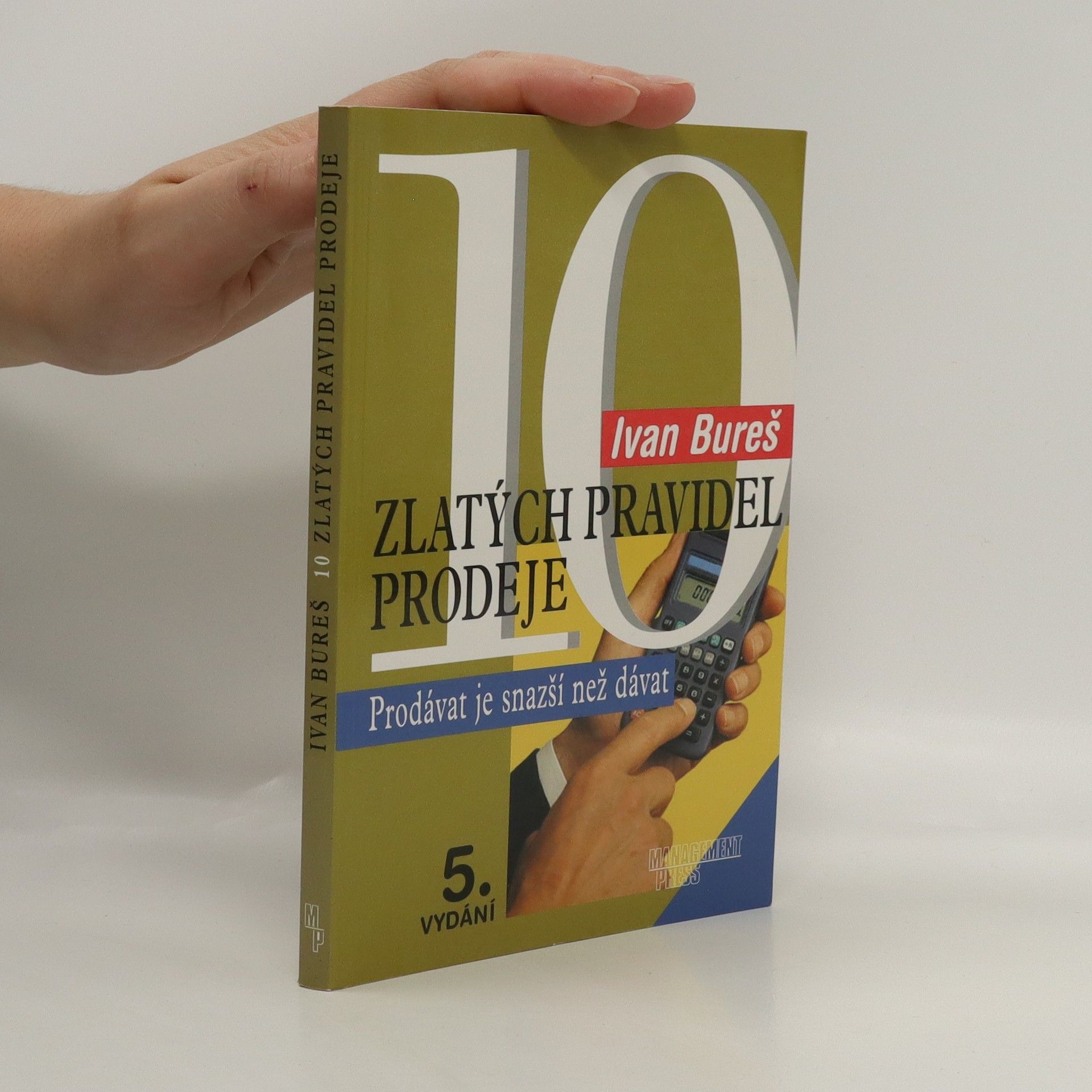 Ivan Bureš 10 zlatých pravidel prodeje: Prodávat je snazší než dávat