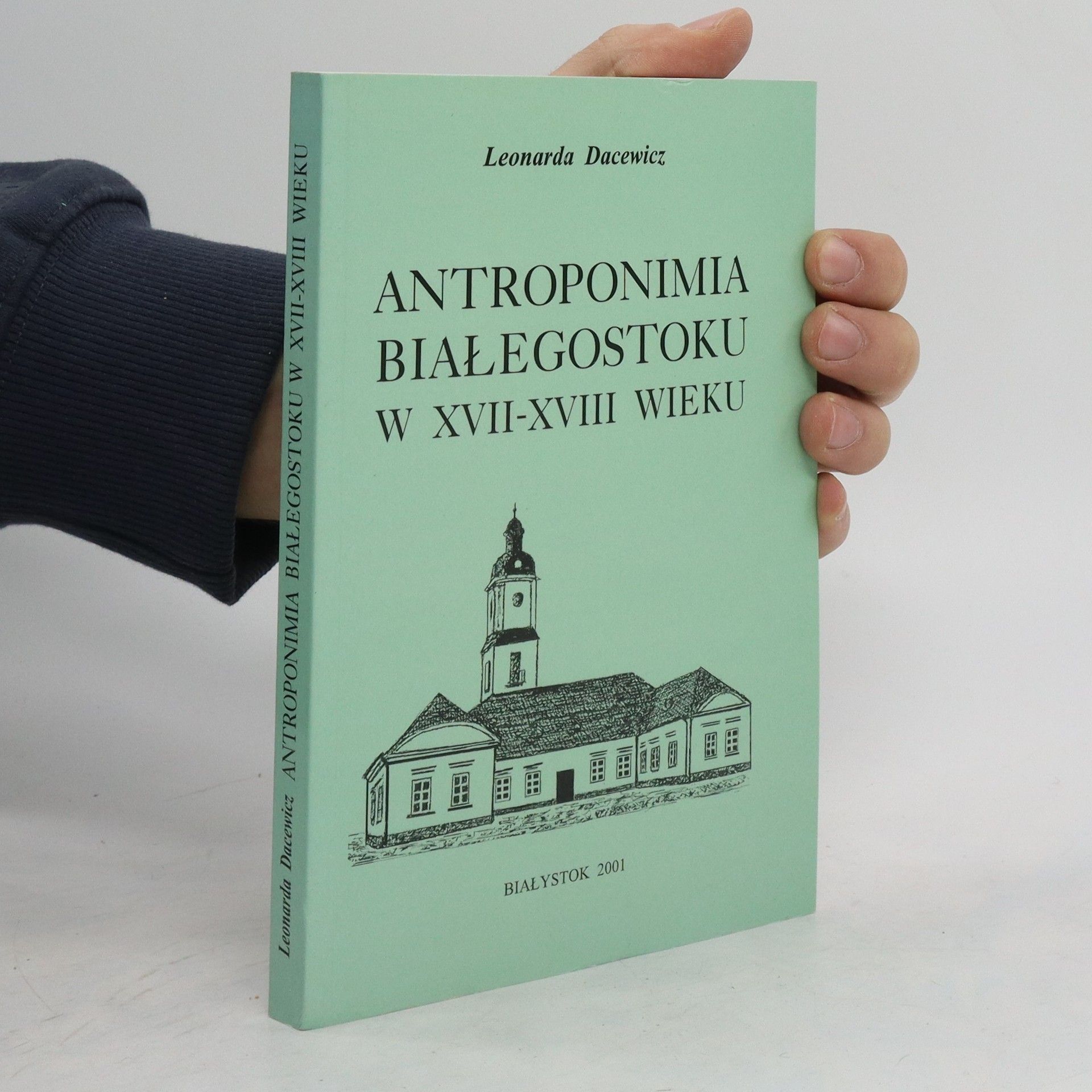 Leonarda Dacewicz Antroponimia Białegostoku w XVII-XVIII wieku