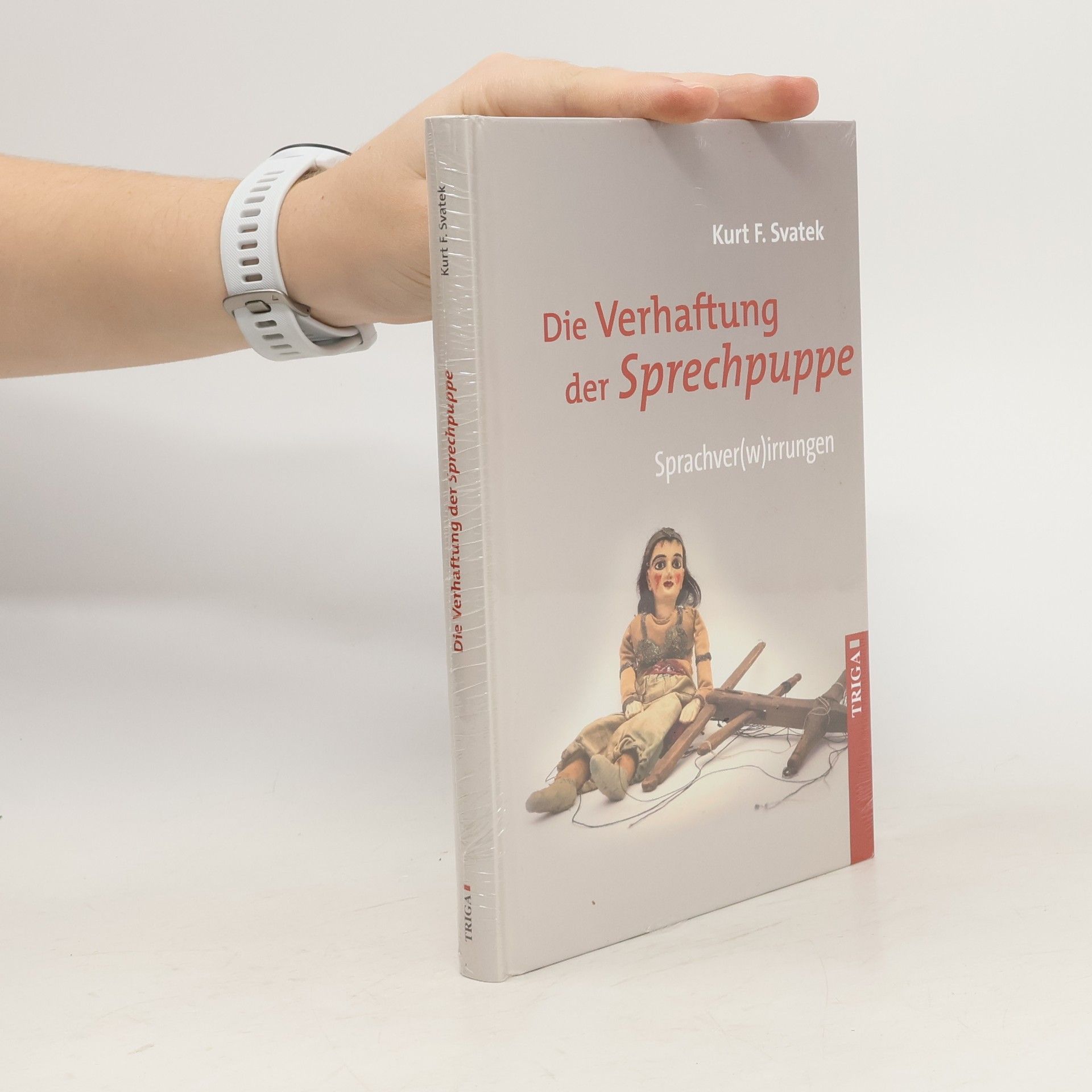 Kurt F. Svatek Die Verhaftung der Sprechpuppe