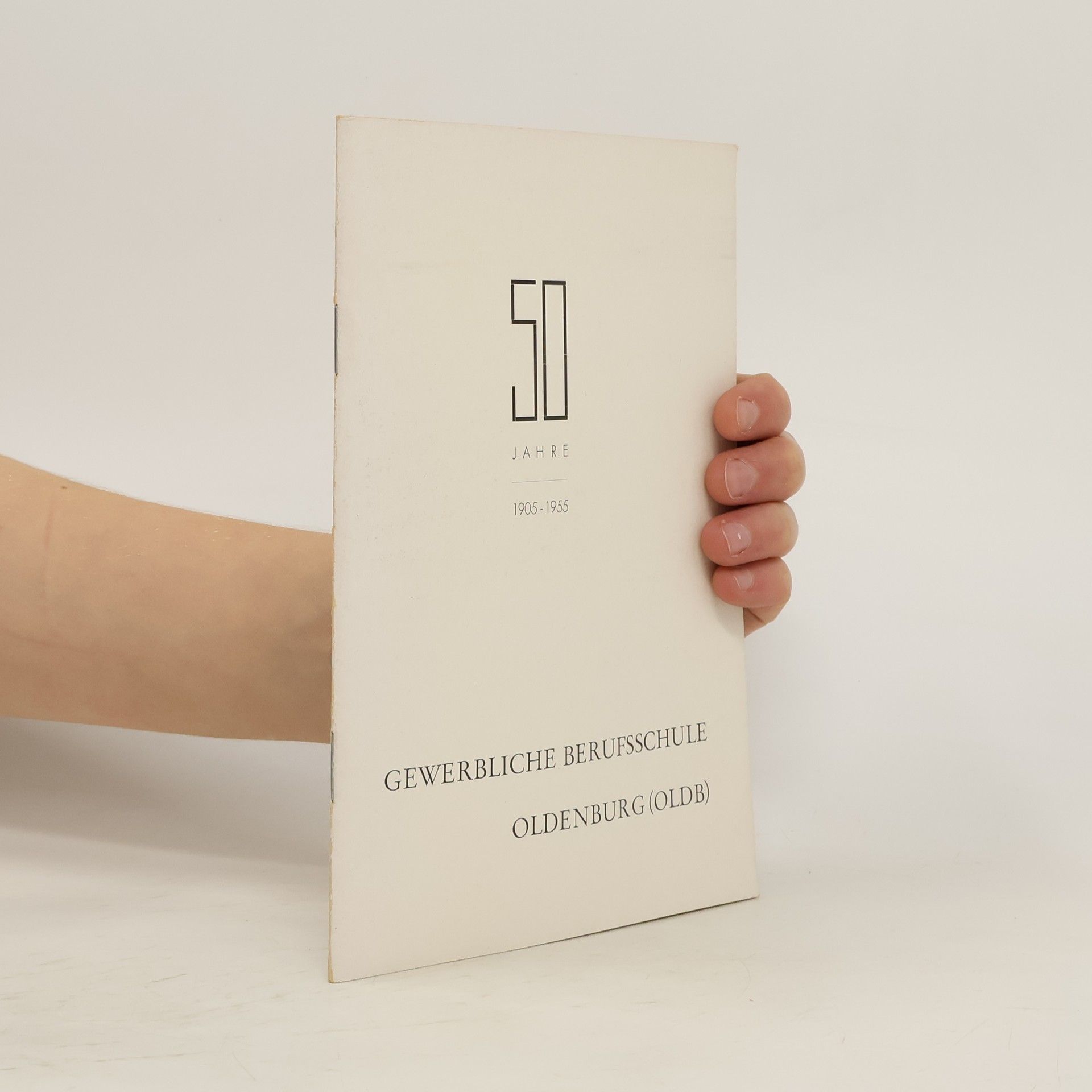 Auteurscollectief Gewerbliche Berufsschule Oldenburg. Jahre 1905-1955