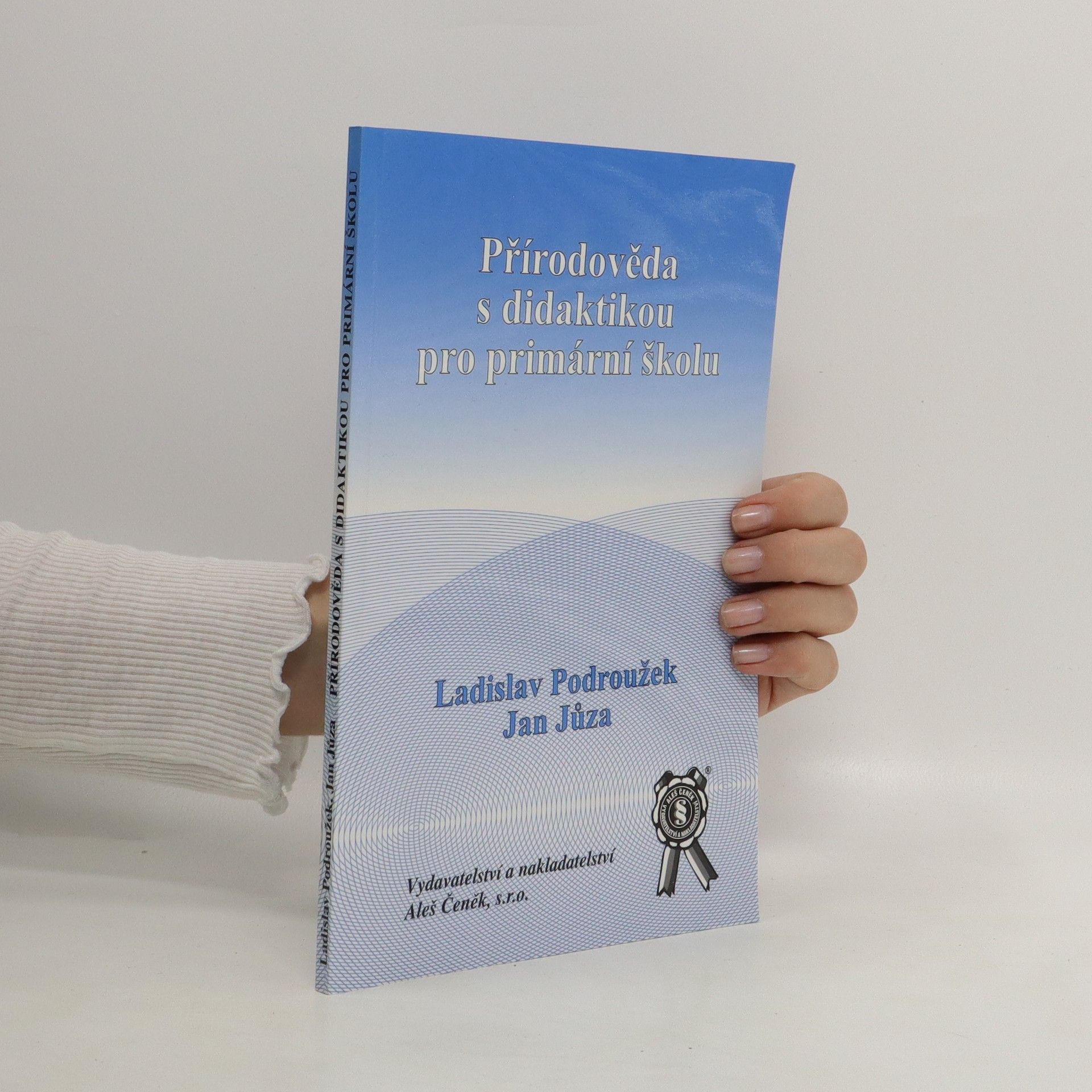 Ladislav Podroužek Přírodověda s didaktikou pro primární školu
