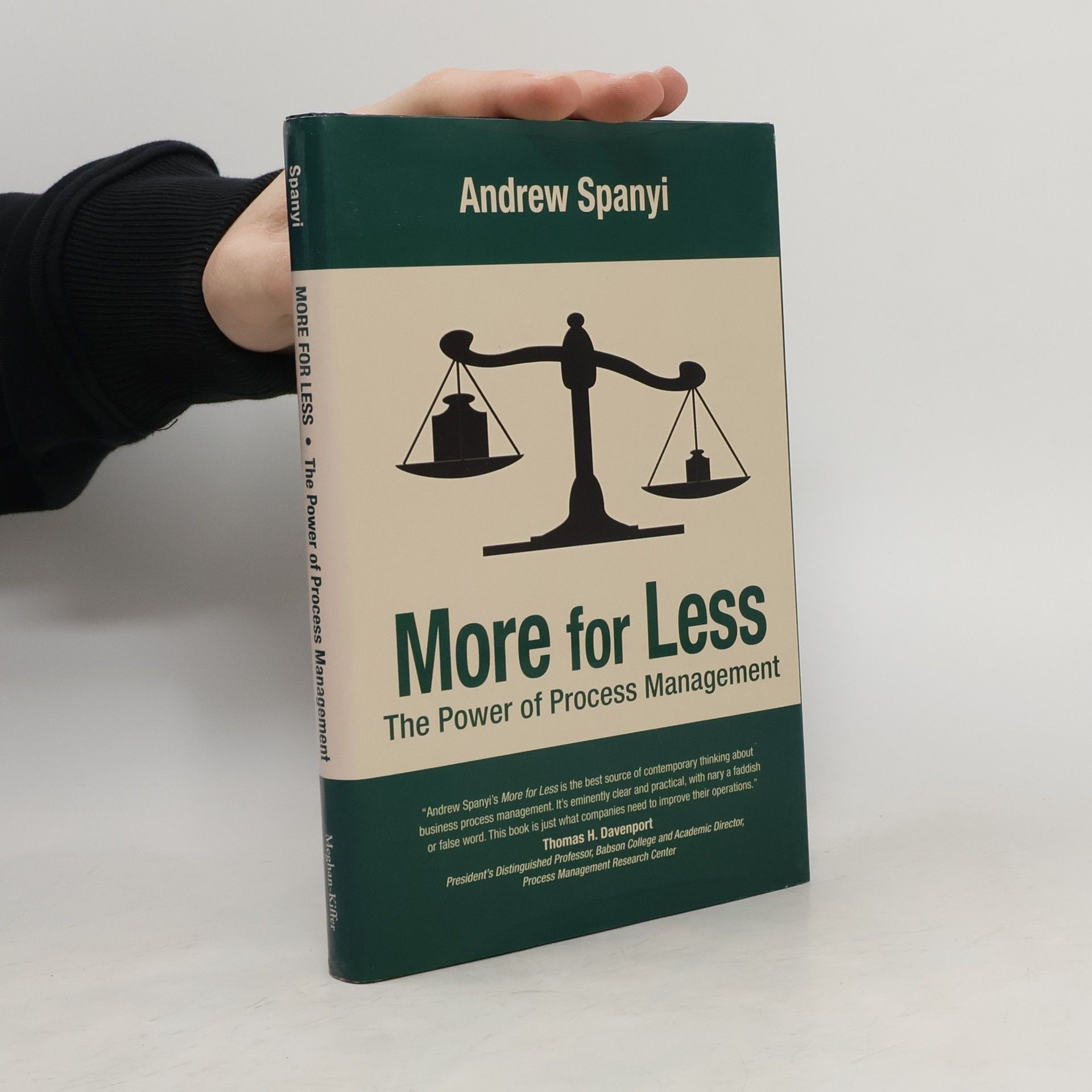 Andrew Spanyi More for Less. The Power of Process Mangement