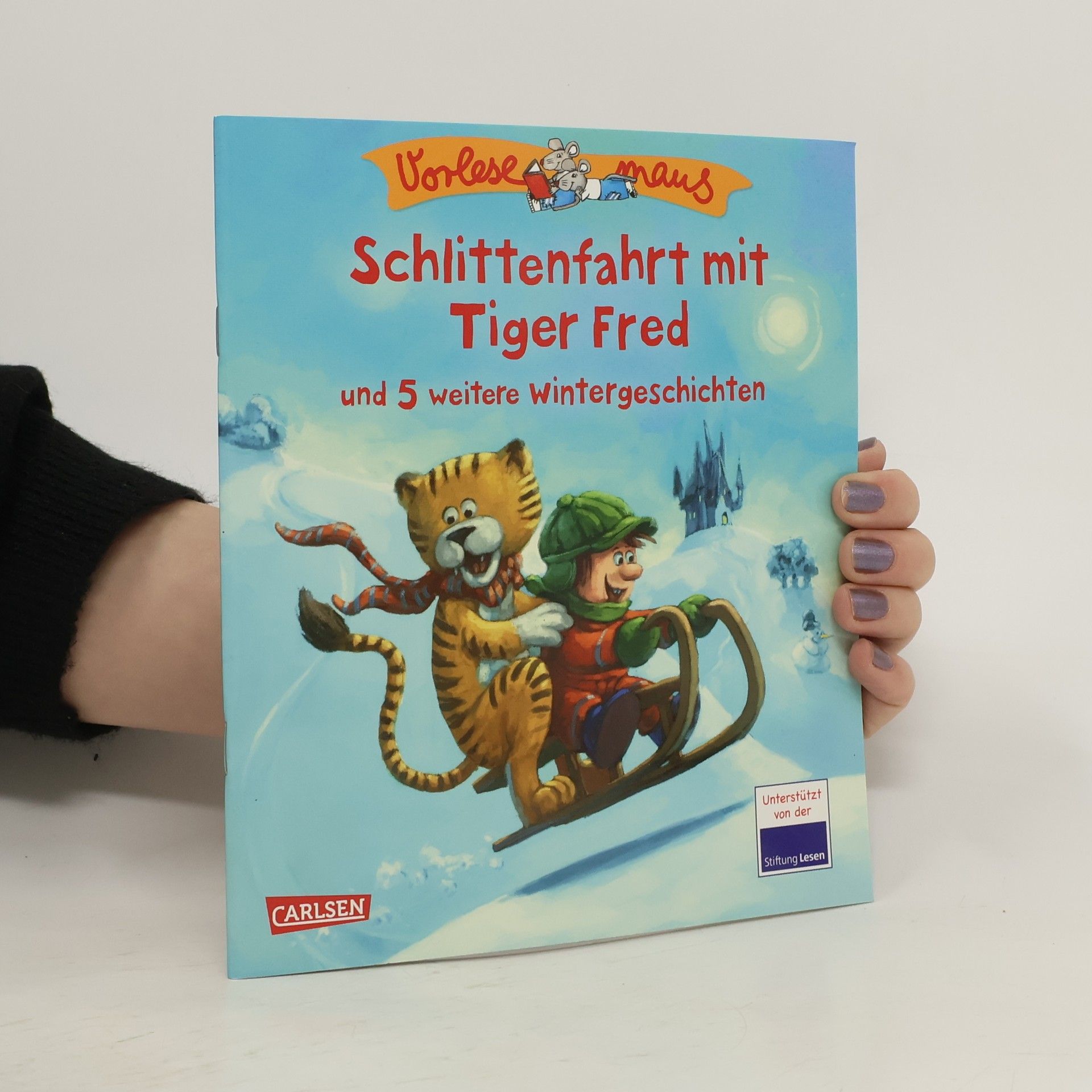 Barbara Rose Schlittenfahrt mit Tiger Fred und 5 weitere Wintergeschichten