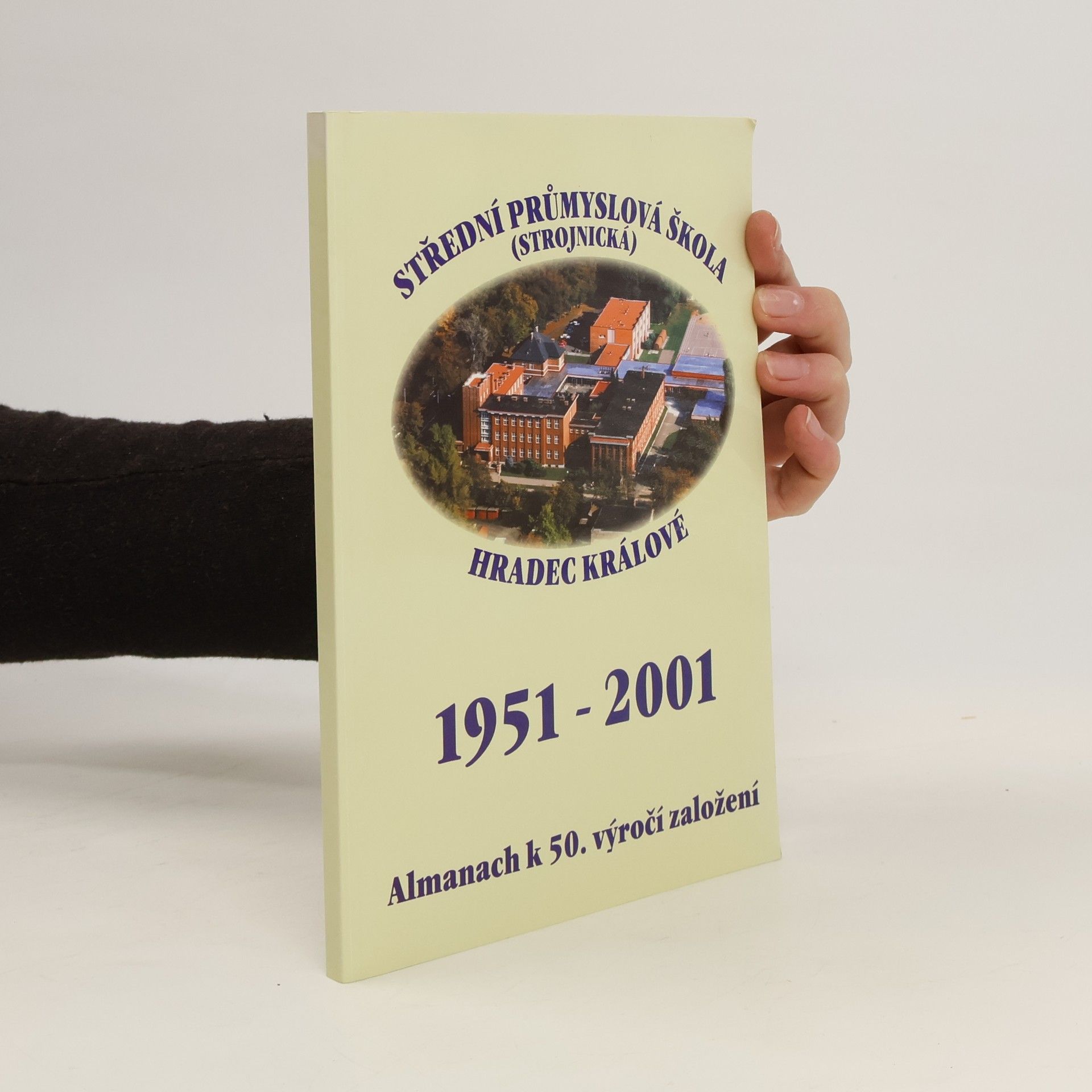 Auteurscollectief Střední průmyslová škola (strojnická) Hradec Králové 1951-2001