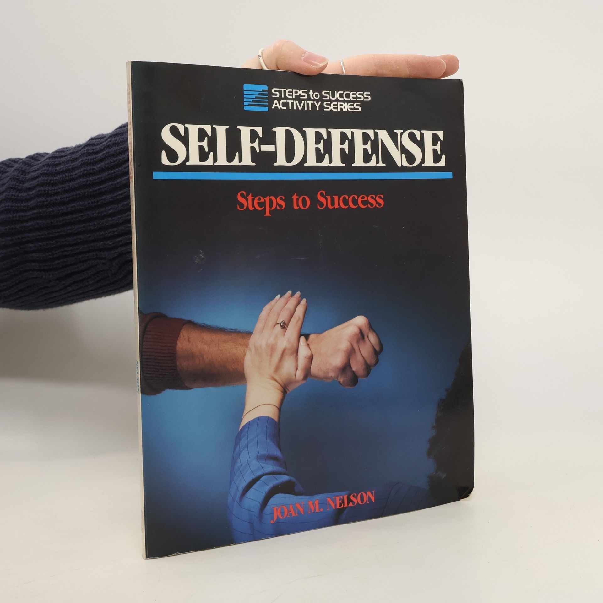 Joan M. Nelson Self-Defense: Steps to Success