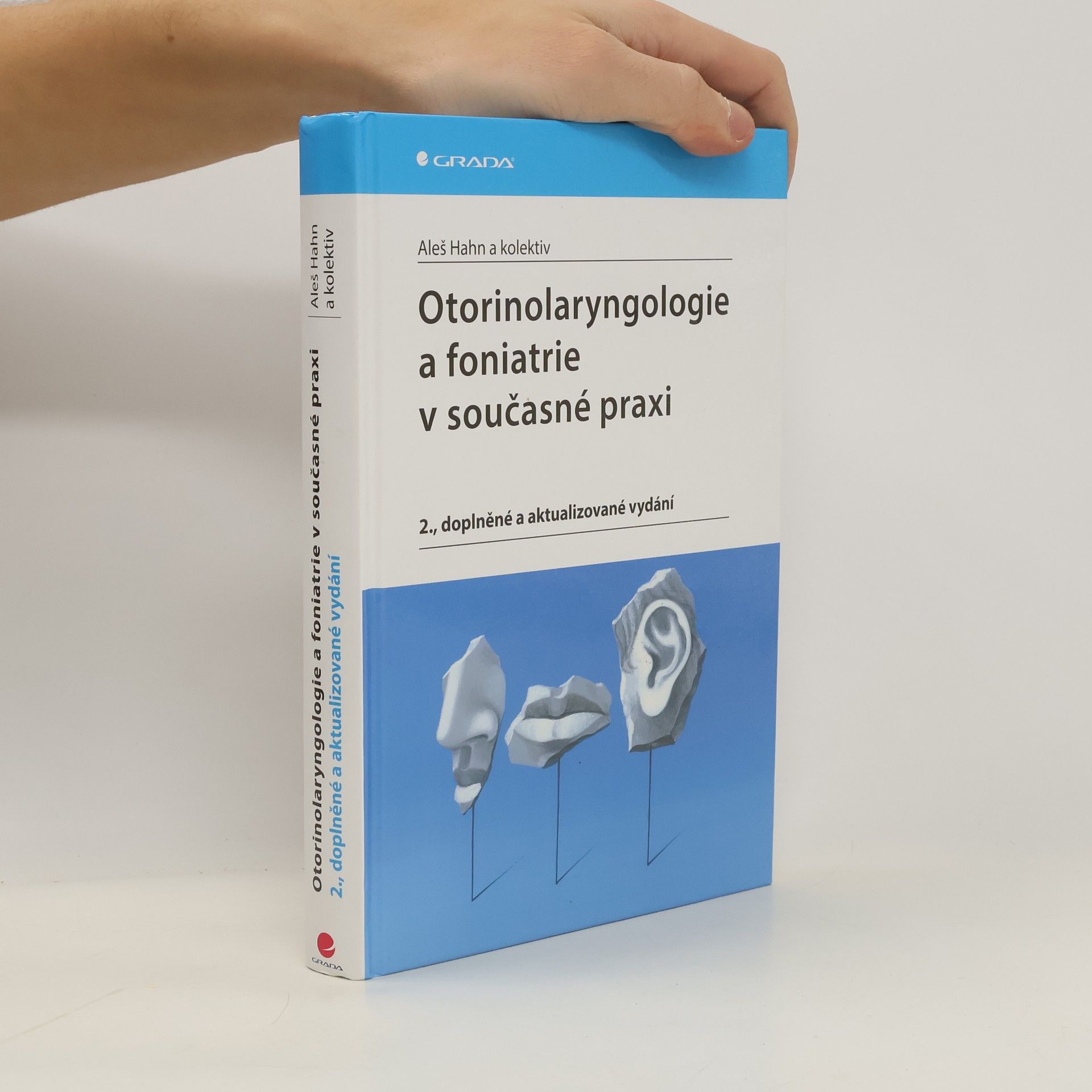 Aleš Hahn Otorinolaryngologie a foniatrie v současné praxi