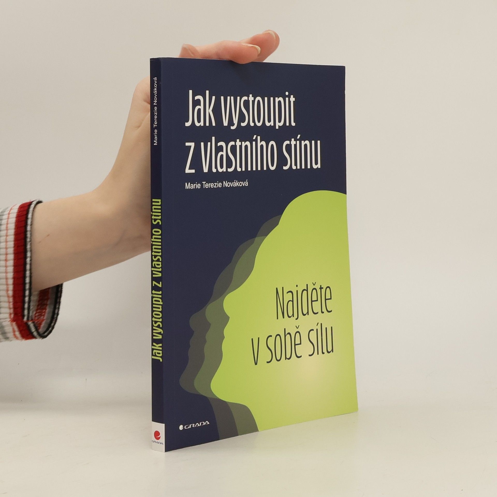 Marie Terezie Nováková Jak vystoupit z vlastního stínu. Najděte v sobě sílu