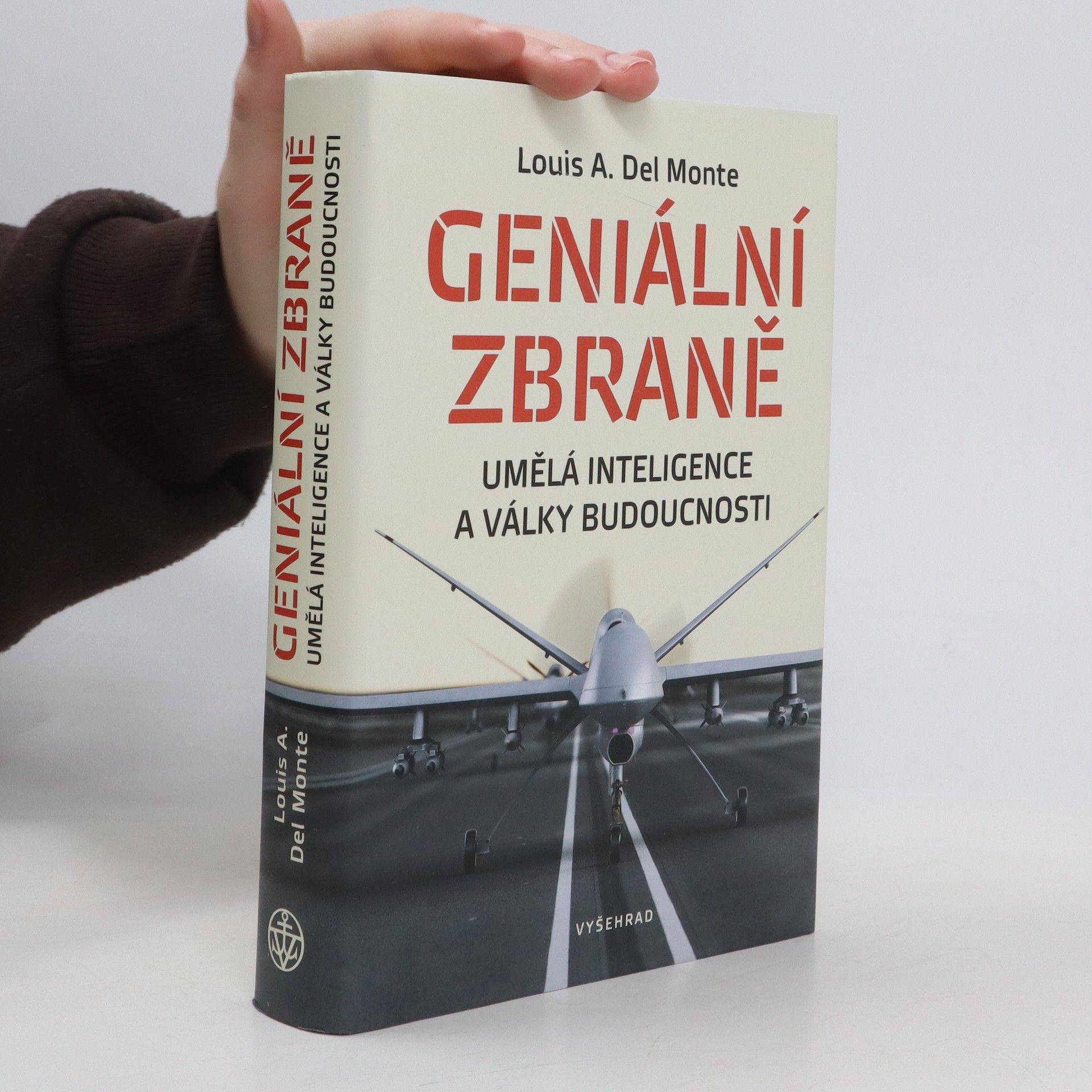 Louis A. Del Monte Geniální zbraně: Umělá inteligence a války budoucnosti