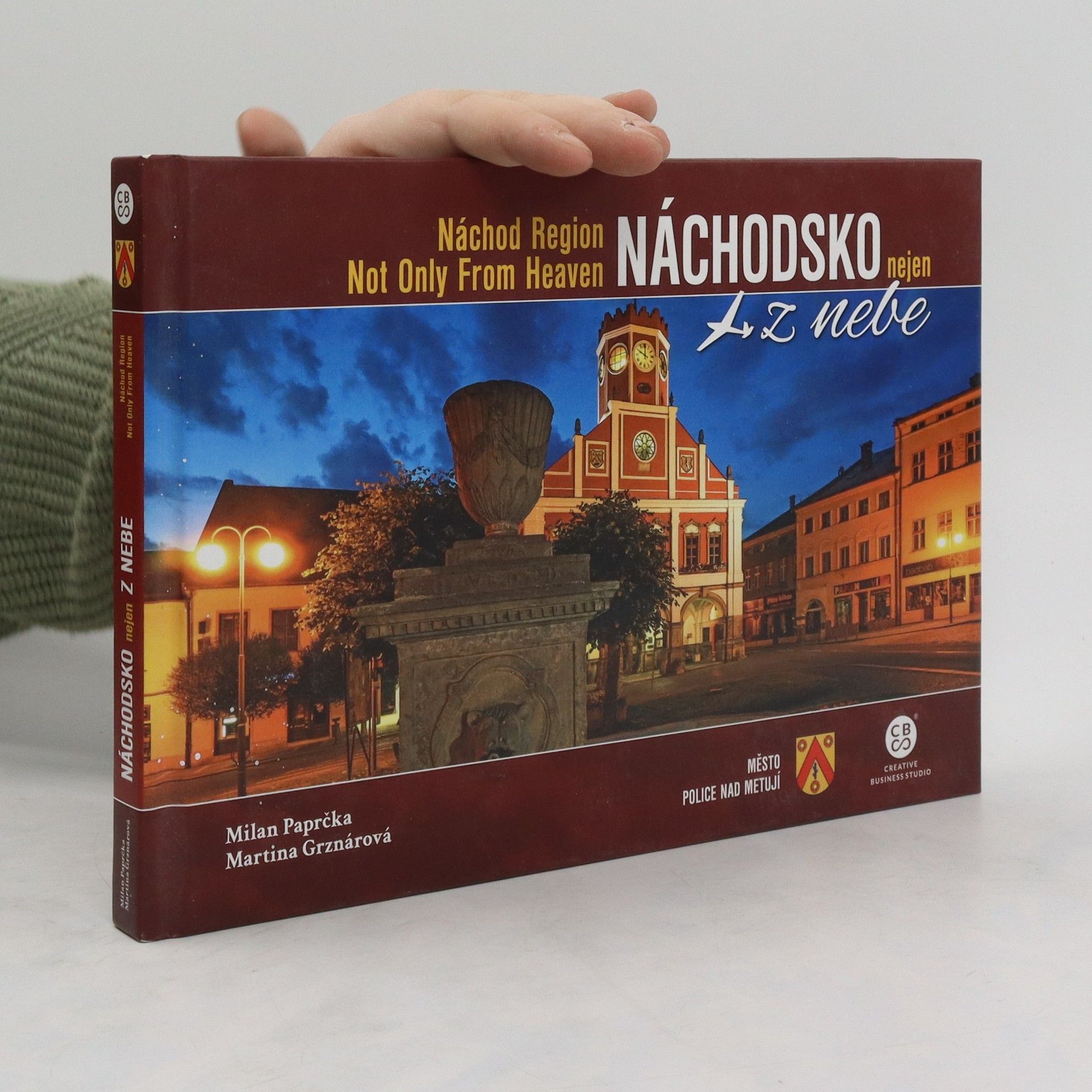 Milan Paprčka Náchodsko nejen z nebe = Náchod Region Not Only From Heaven