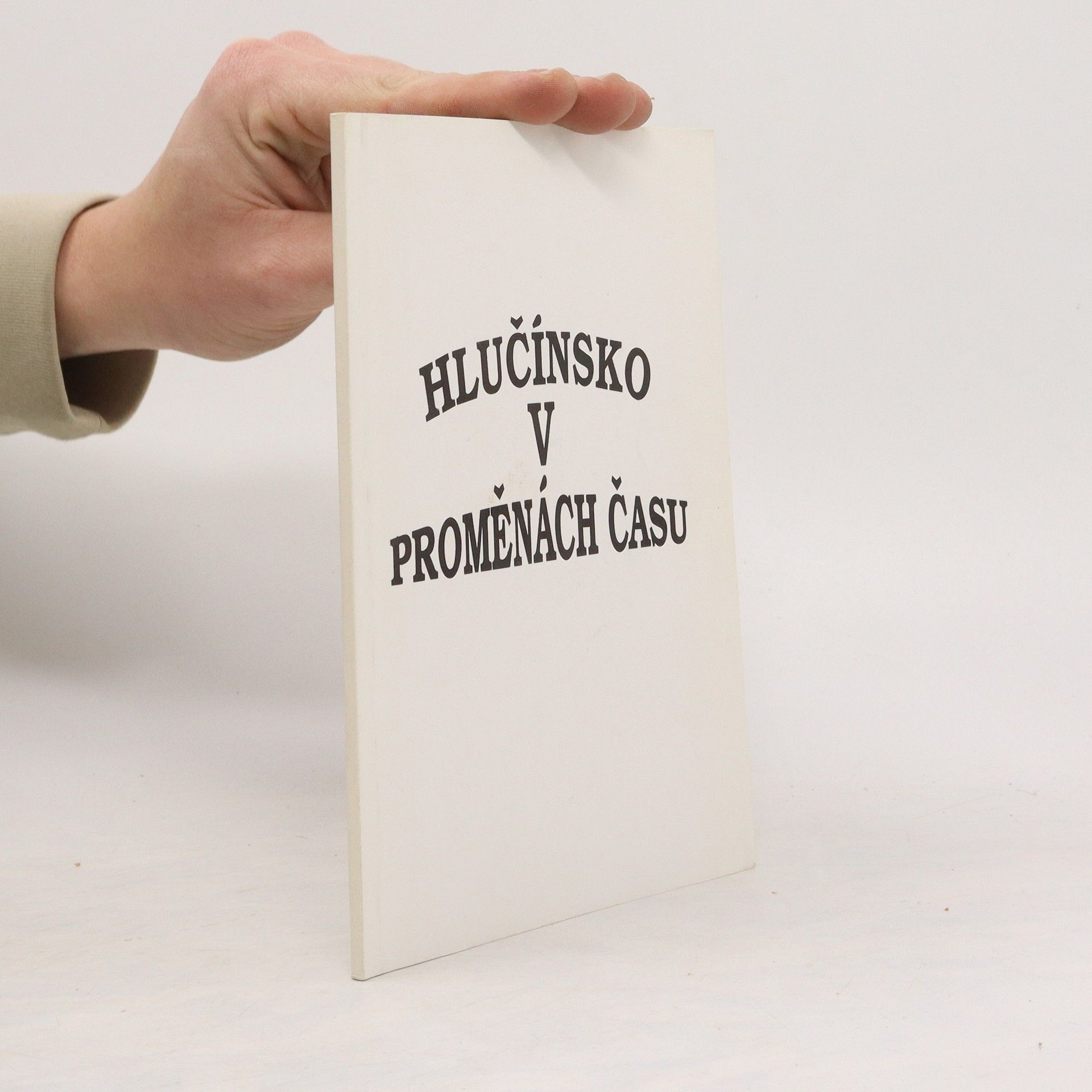 Collectif d'auteurs Hlučínsko v proměnách času