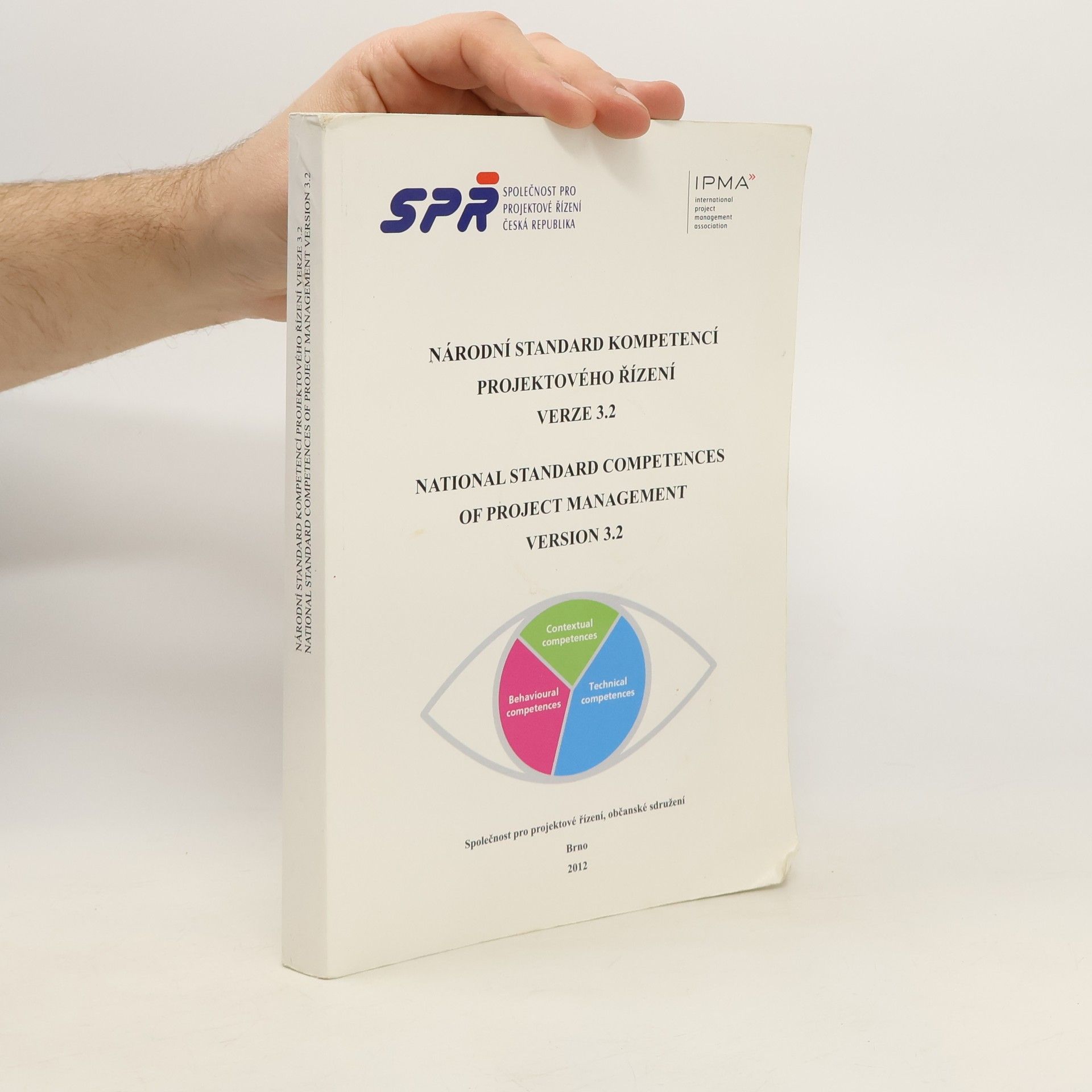 Jaromír Pitaš Národní standard kompetencí projektového řízení verze 3.2. National Standard Competences of Project Management Version 3.2