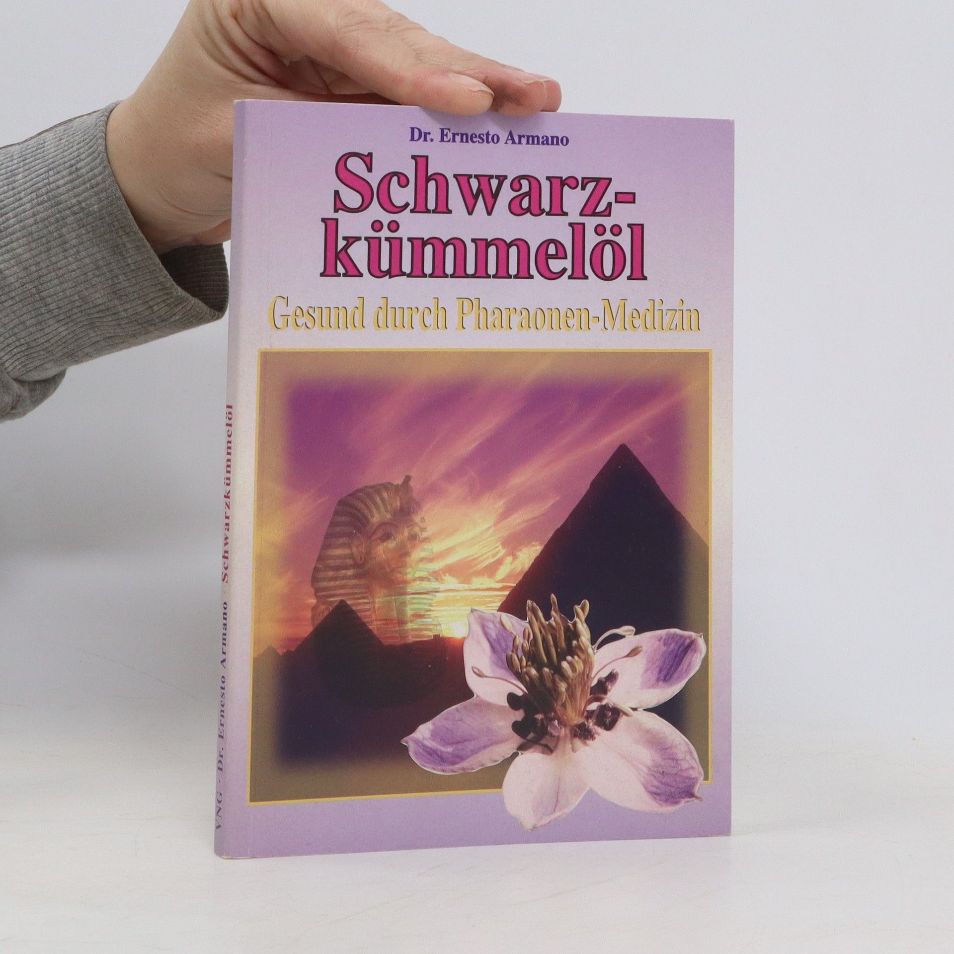 Ernesto Armano Schwarzkümmelöl. Gesund durch Pharaonen-Medizin