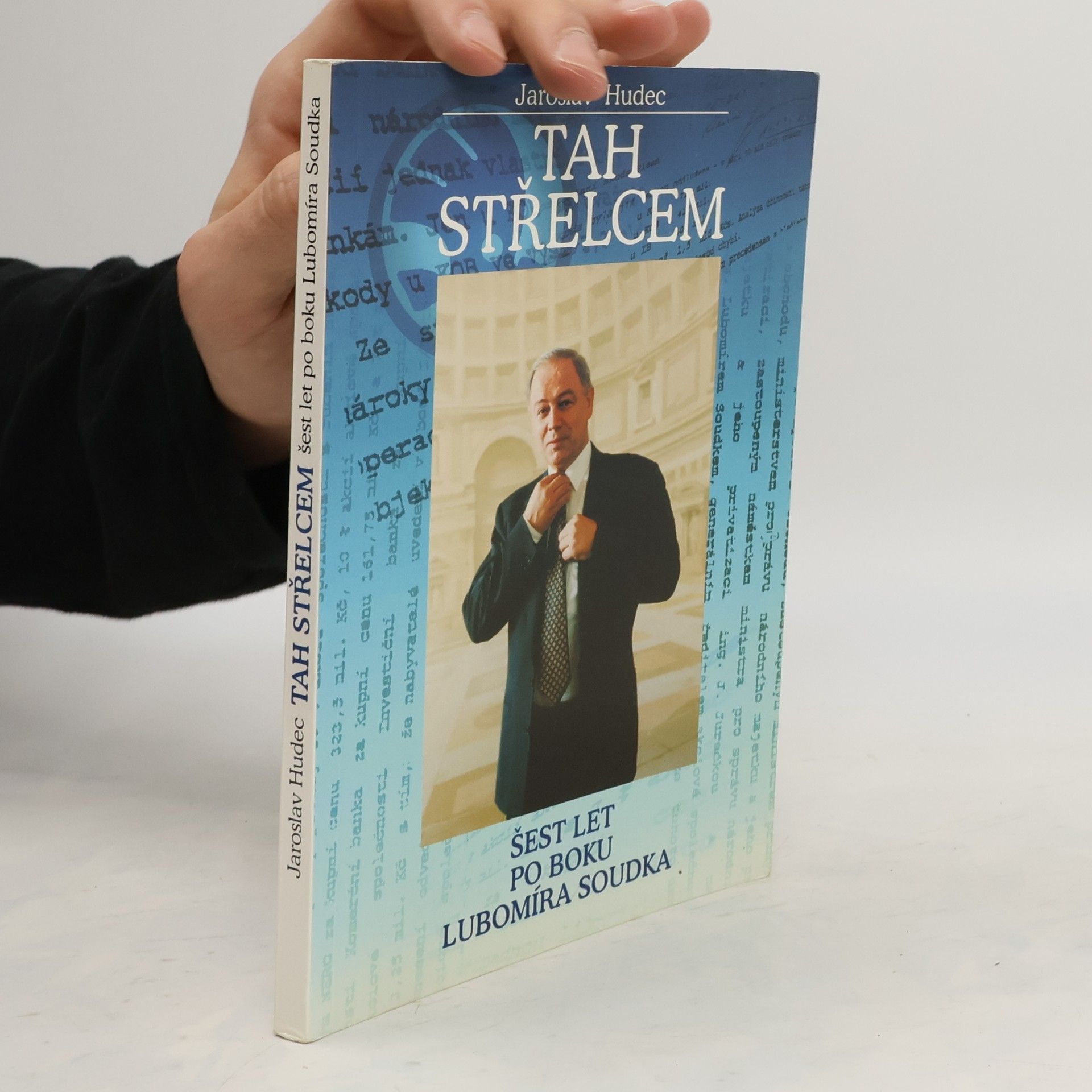 Jaroslav Hudec Tah střelcem. Šest let po boku Lubomíra Soudka