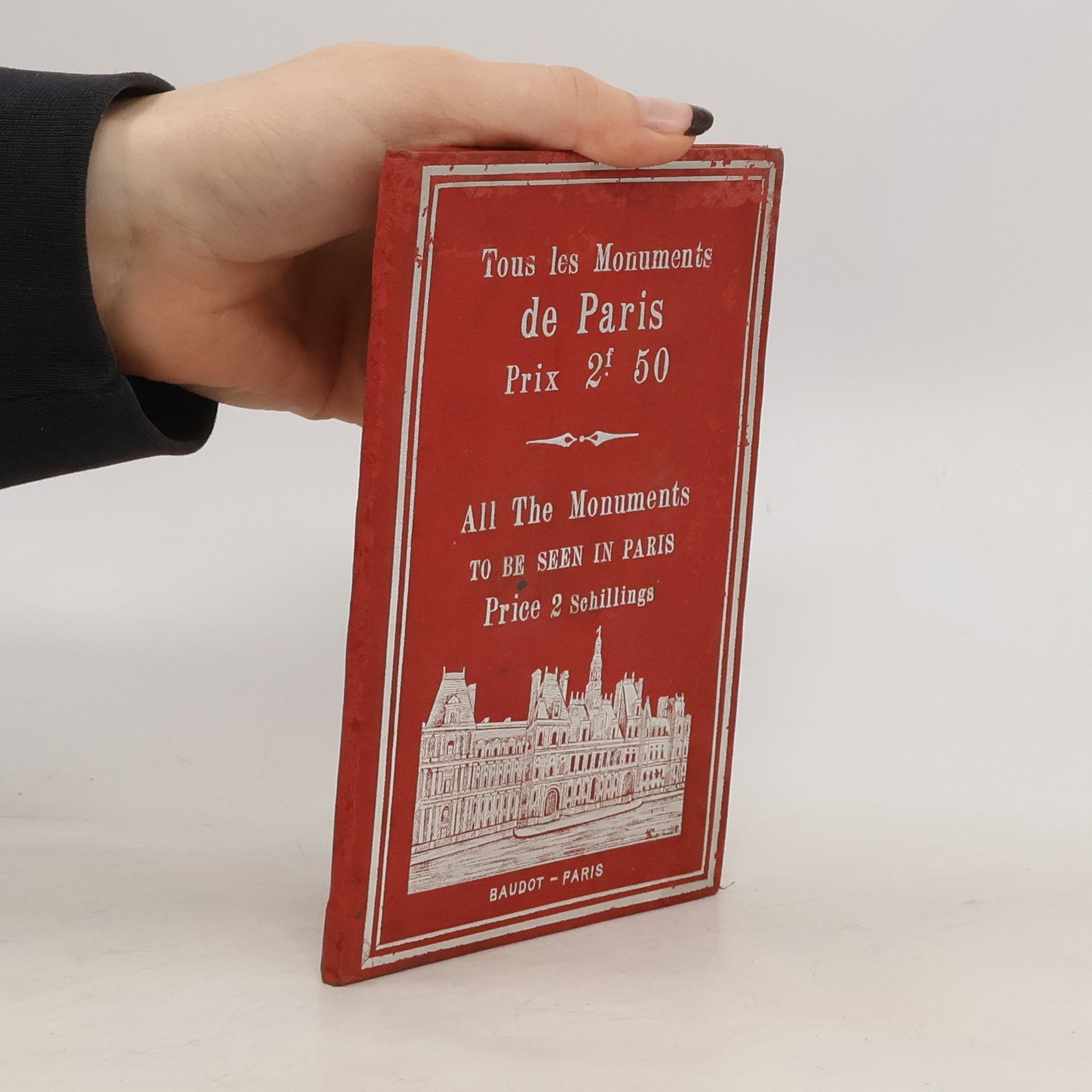Collectif d'auteurs Tous les Monuments de Paris. All The Monuments to be Seen in Paris