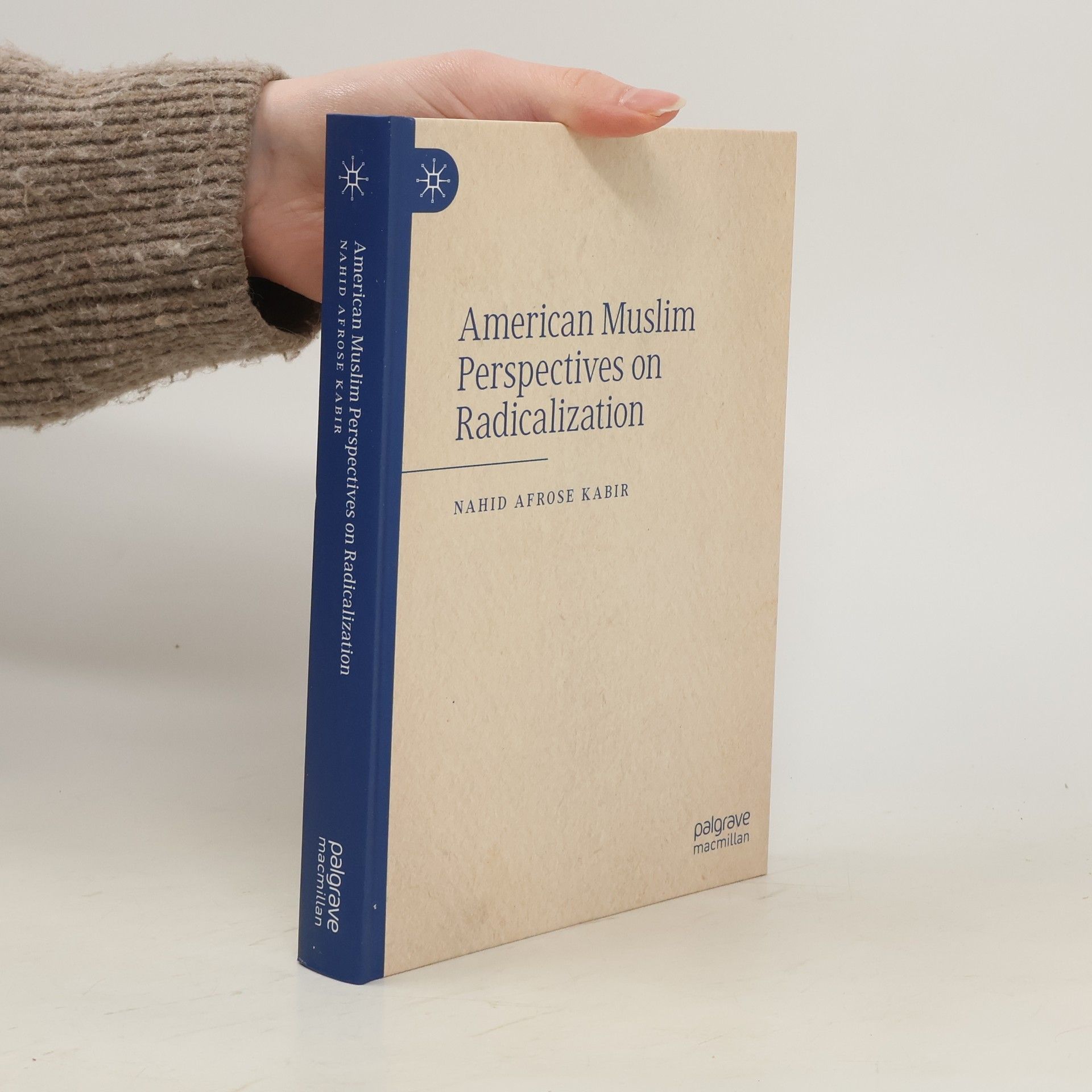 Nahid Afrose Kabir American Muslim Perspectives on Radicalization