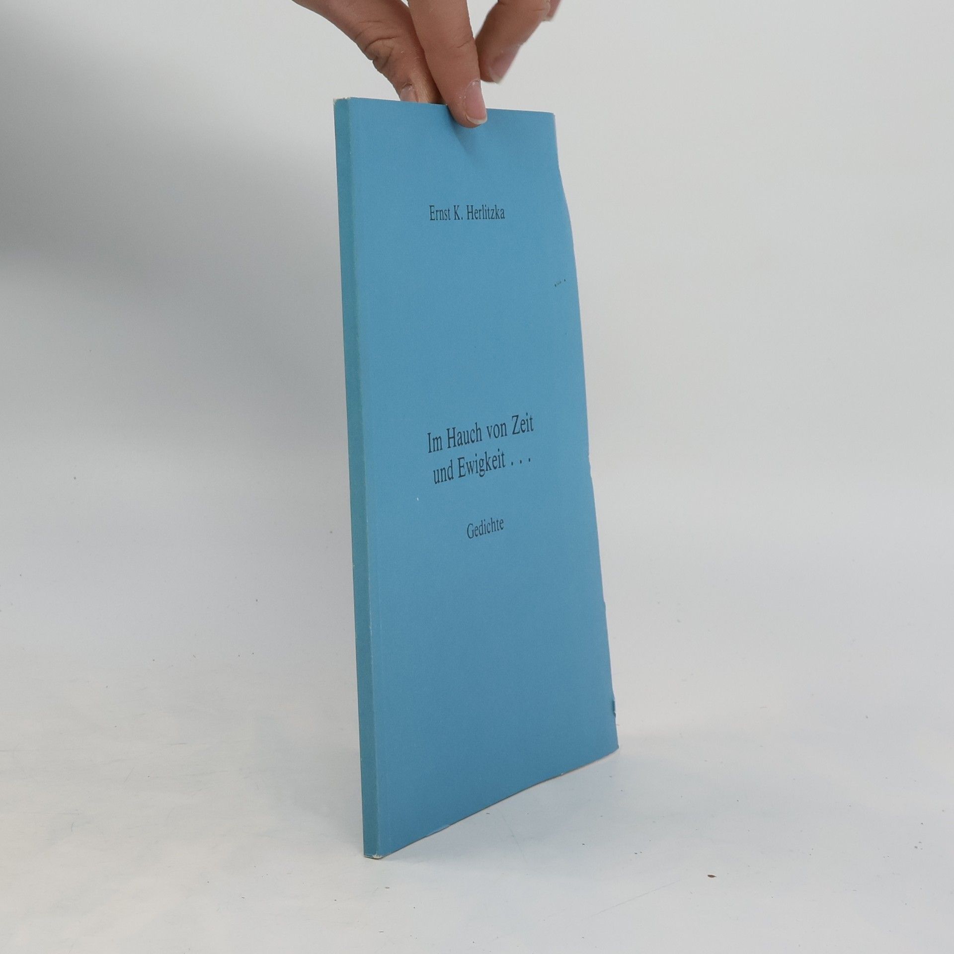 Ernst K. Herlitzka Im Hauch von Zeit und Ewigkeit