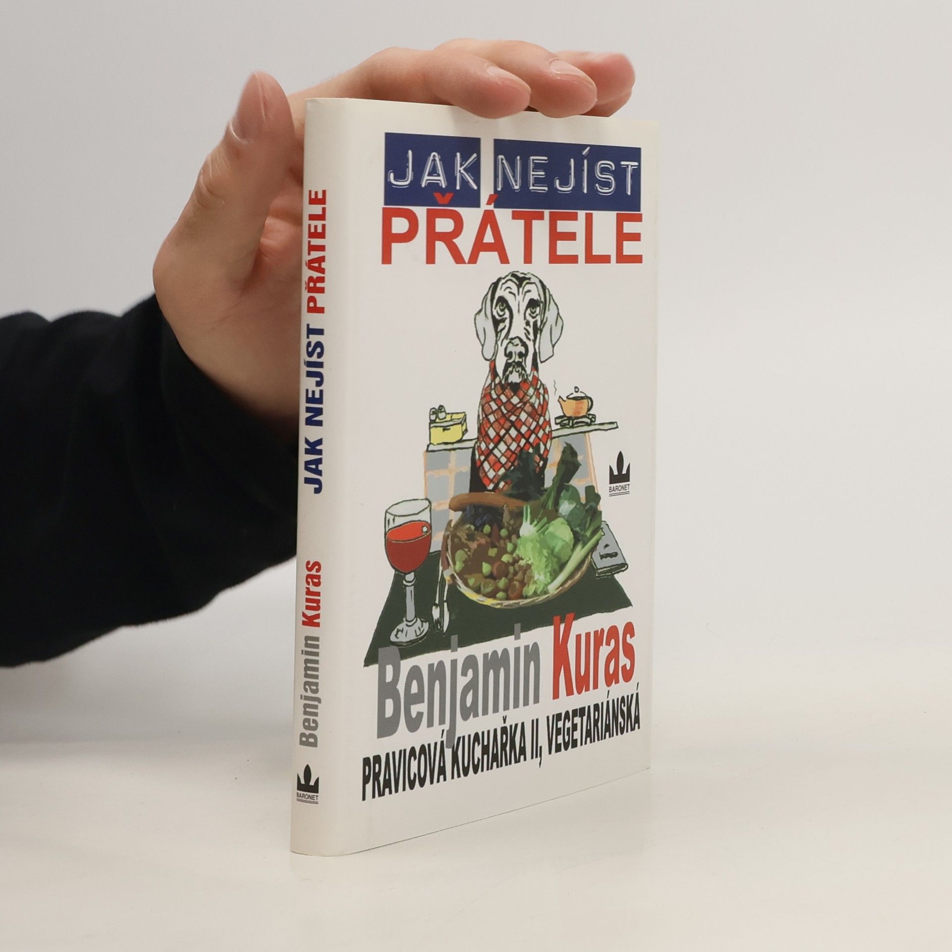 Benjamin Kuras Jak nejíst přátele: Pravicová kuchařka II, vegetariánská