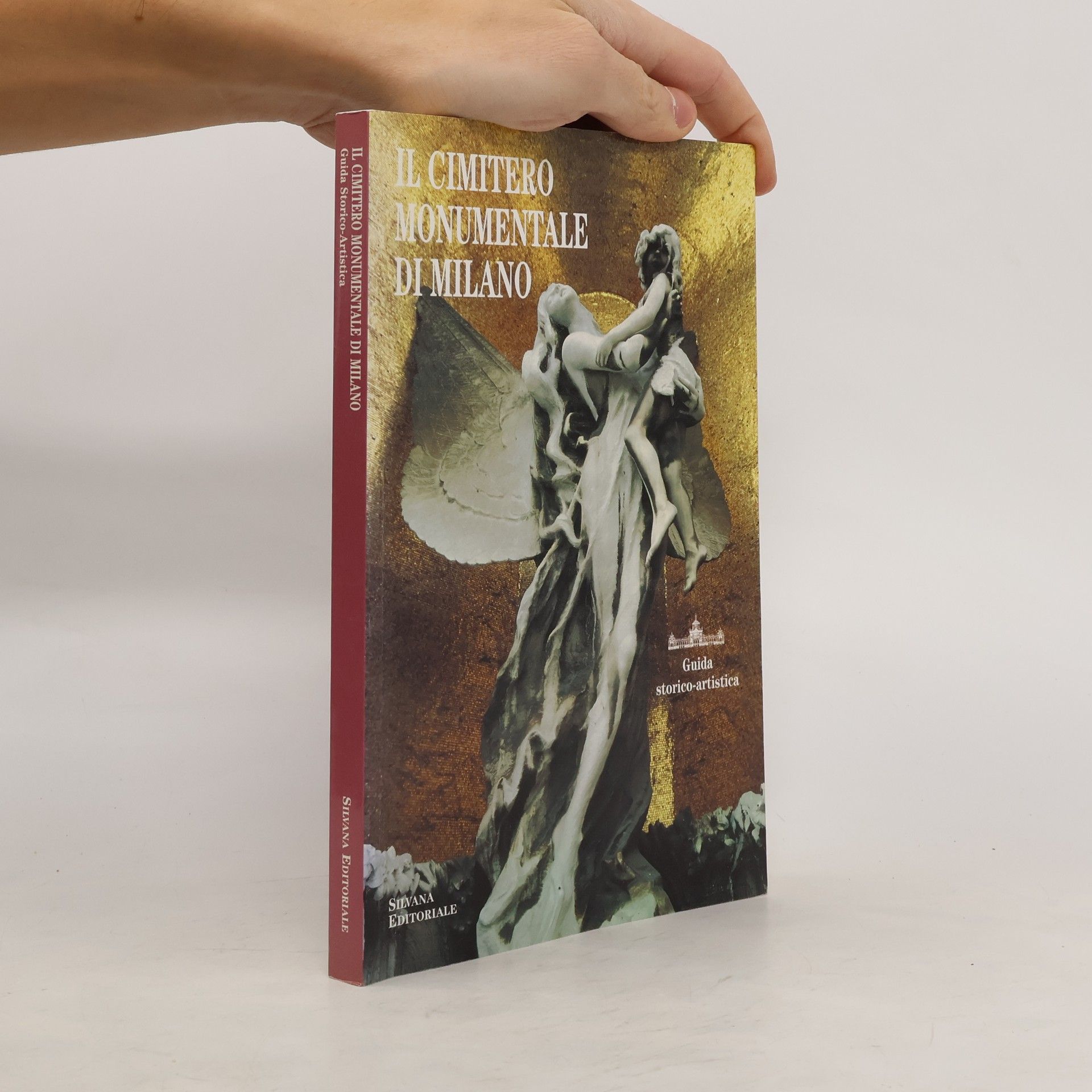 Silvana Editoriale Il Cimitero monumentale di Milano