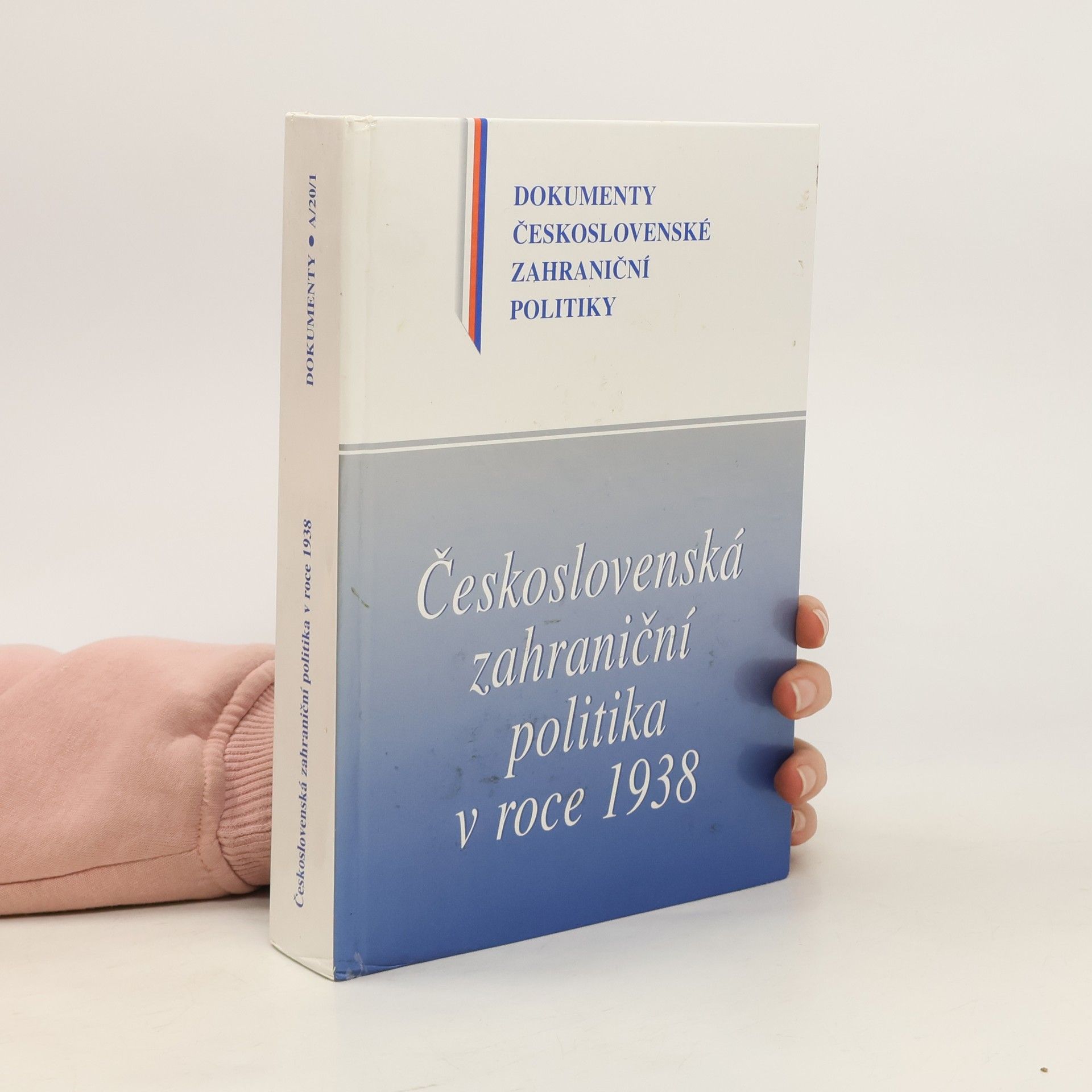 Kolektiv autorů Československá zahraniční politika v roce 1938
