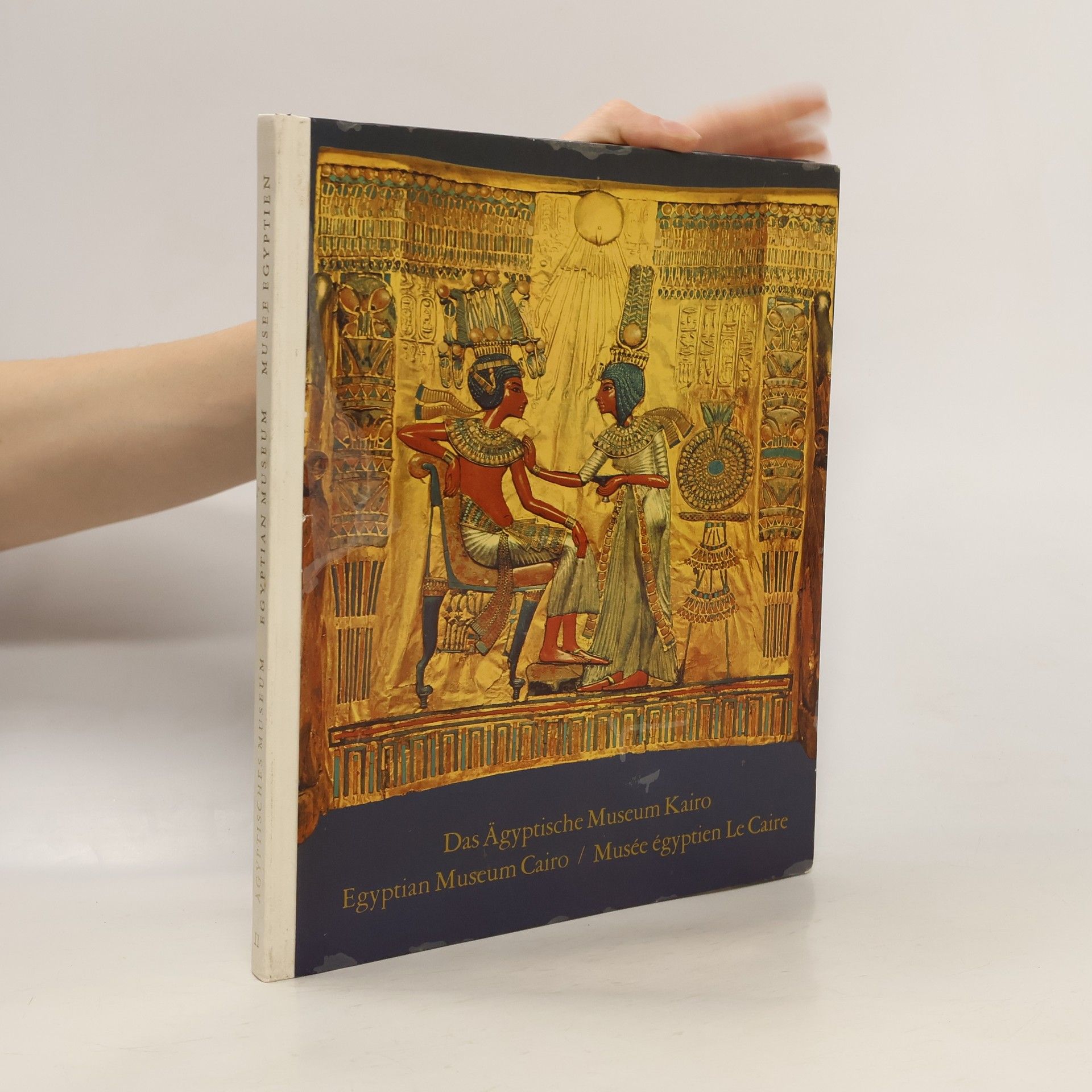 Collectif d'auteurs Das Ägyptische Museum Kairo. Egyptian Museum Cairo. Musée égyptien Le Caire