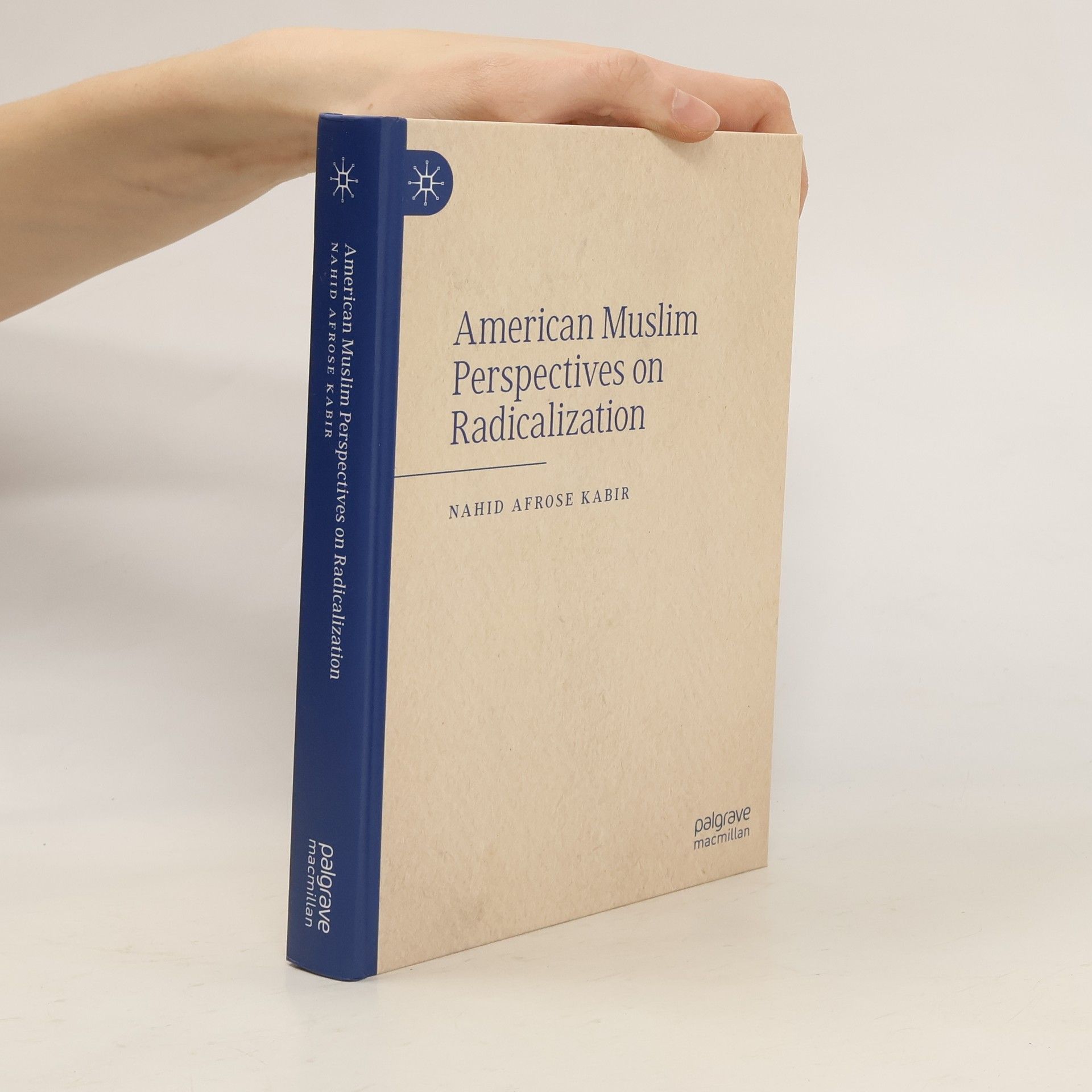 Nahid Afrose Kabir American Muslim Perspectives on Radicalization