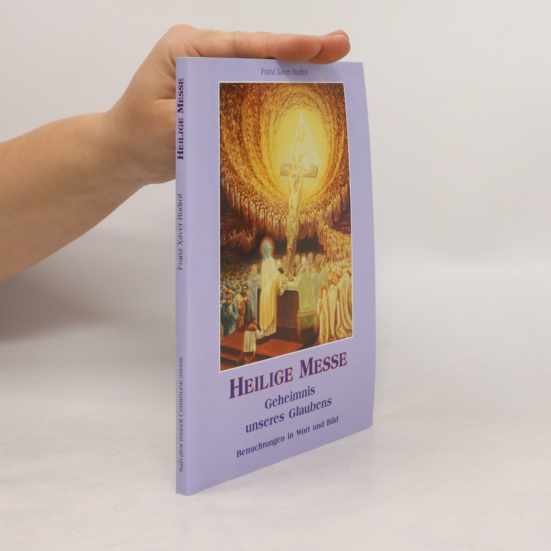 Franz Xaver Rudrof Heilige Messe