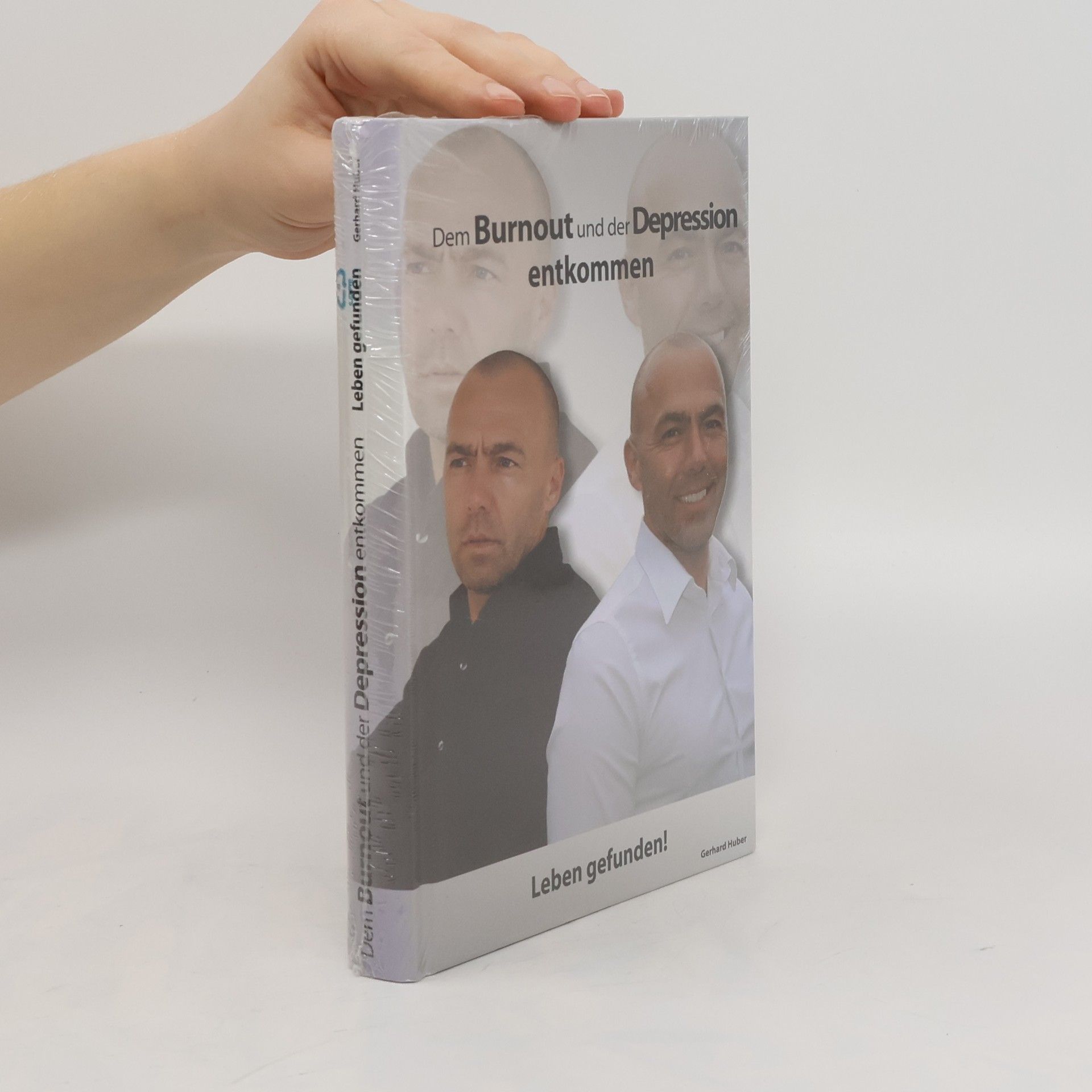 Gerhard Huber Dem Burnout und der Depression entkommen