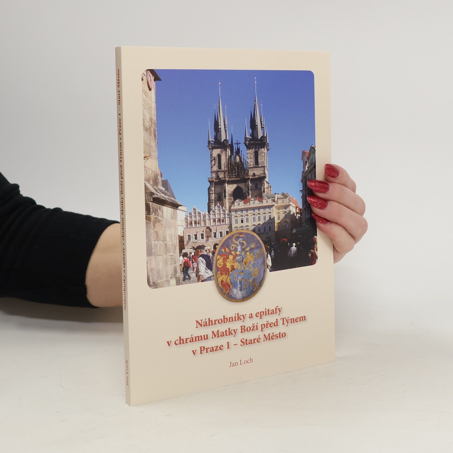 Jan Loch Náhrobníky a epitafy v chrámu Matky Boží před Týnem v Praze 1 - Staré Město
