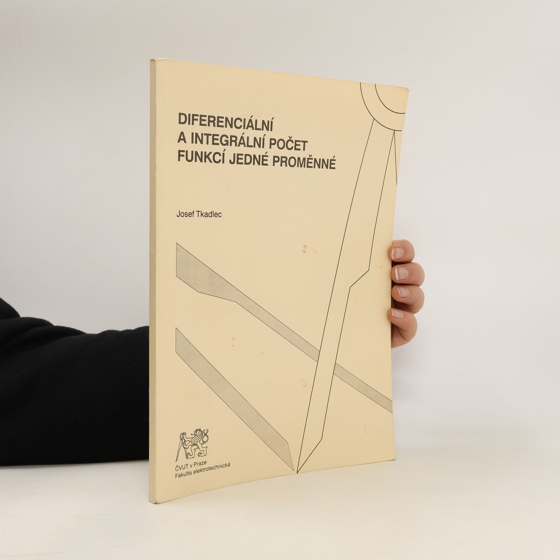 Josef Tkadlec Diferenciální a integrální počet funkcí jedné proměnné