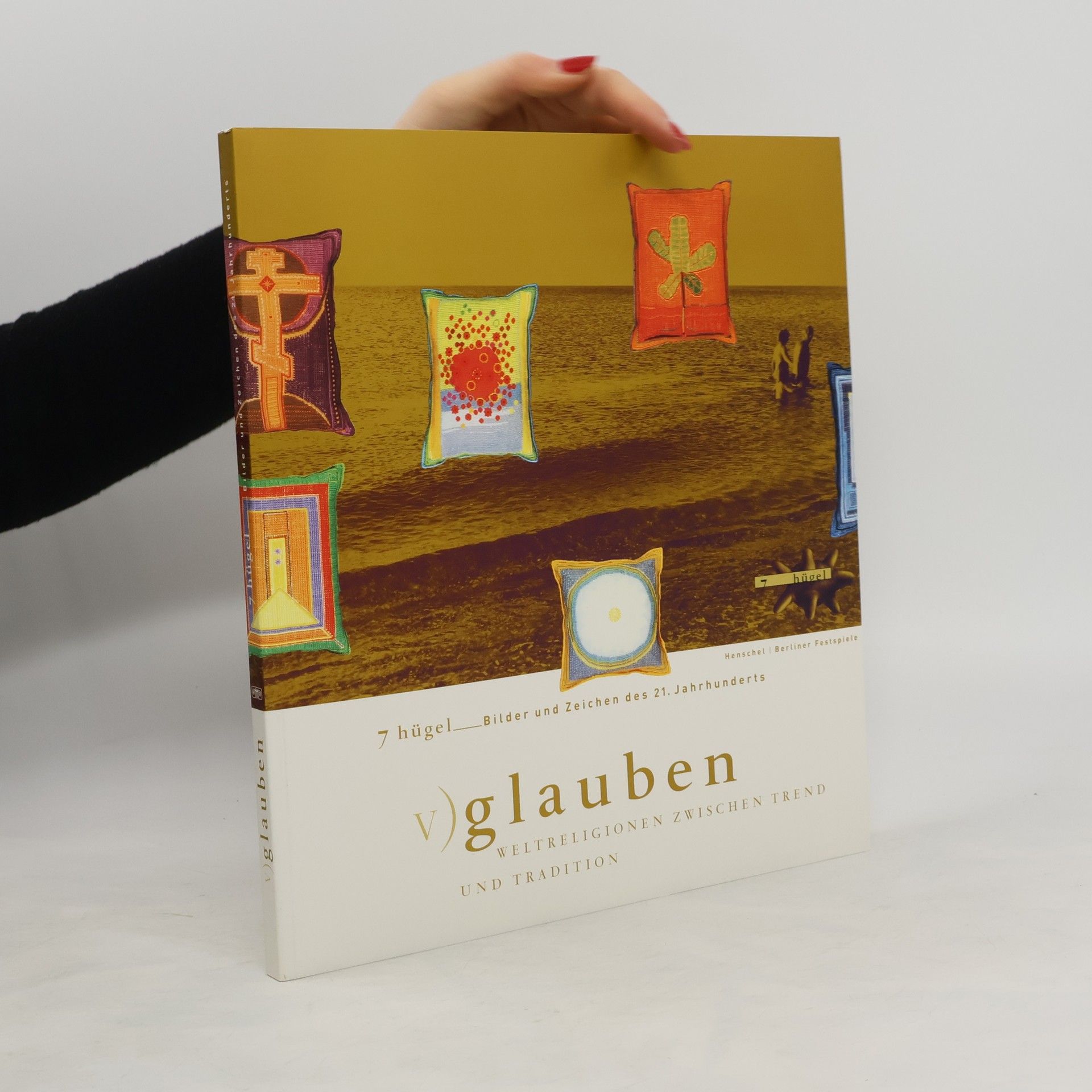Autorenkollektiv 7 Hügel - Bilder und Zeichen des 21. Jahrhunderts V, Glauben