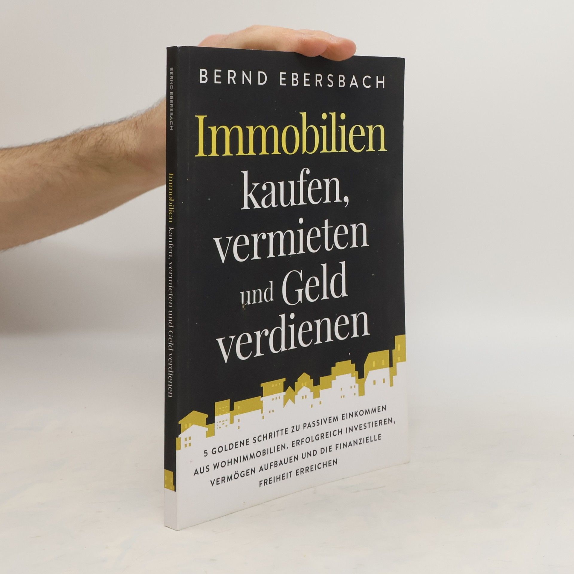 Bernd Ebersbach Immobilien kaufen, vermieten und Geld verdienen