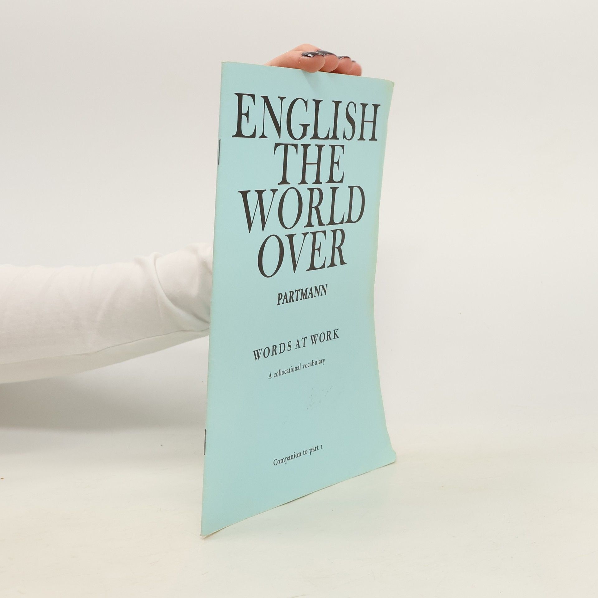 Collectif d'auteurs English The World Over: Words at Work, Companion to Part 1