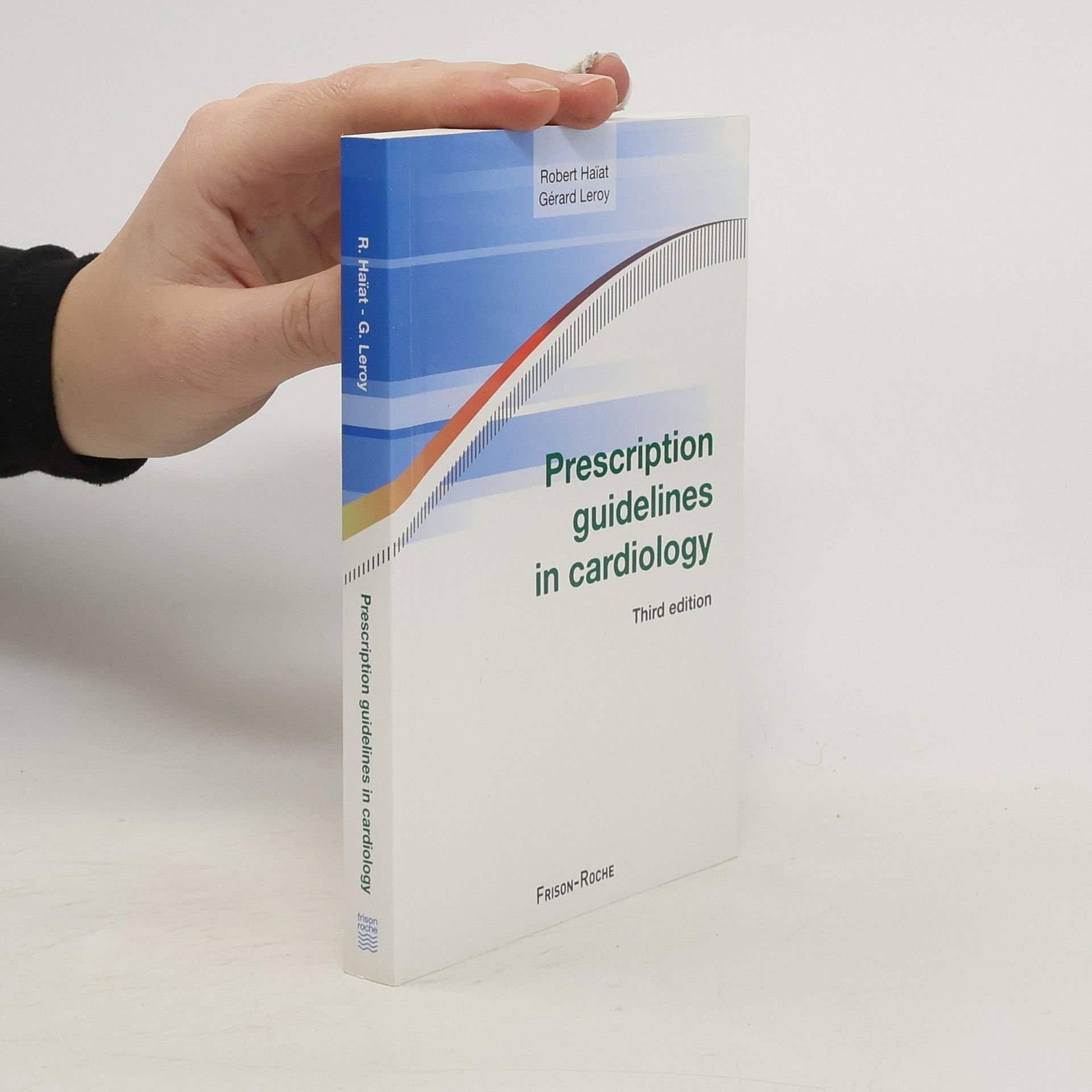 Robert Haïat Prescription Guidelines in Cardiology