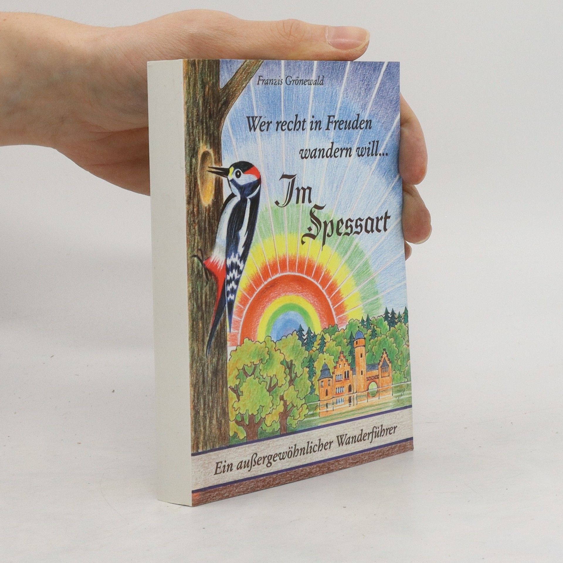 Wer recht in Freuden wandern will ... im Spessart