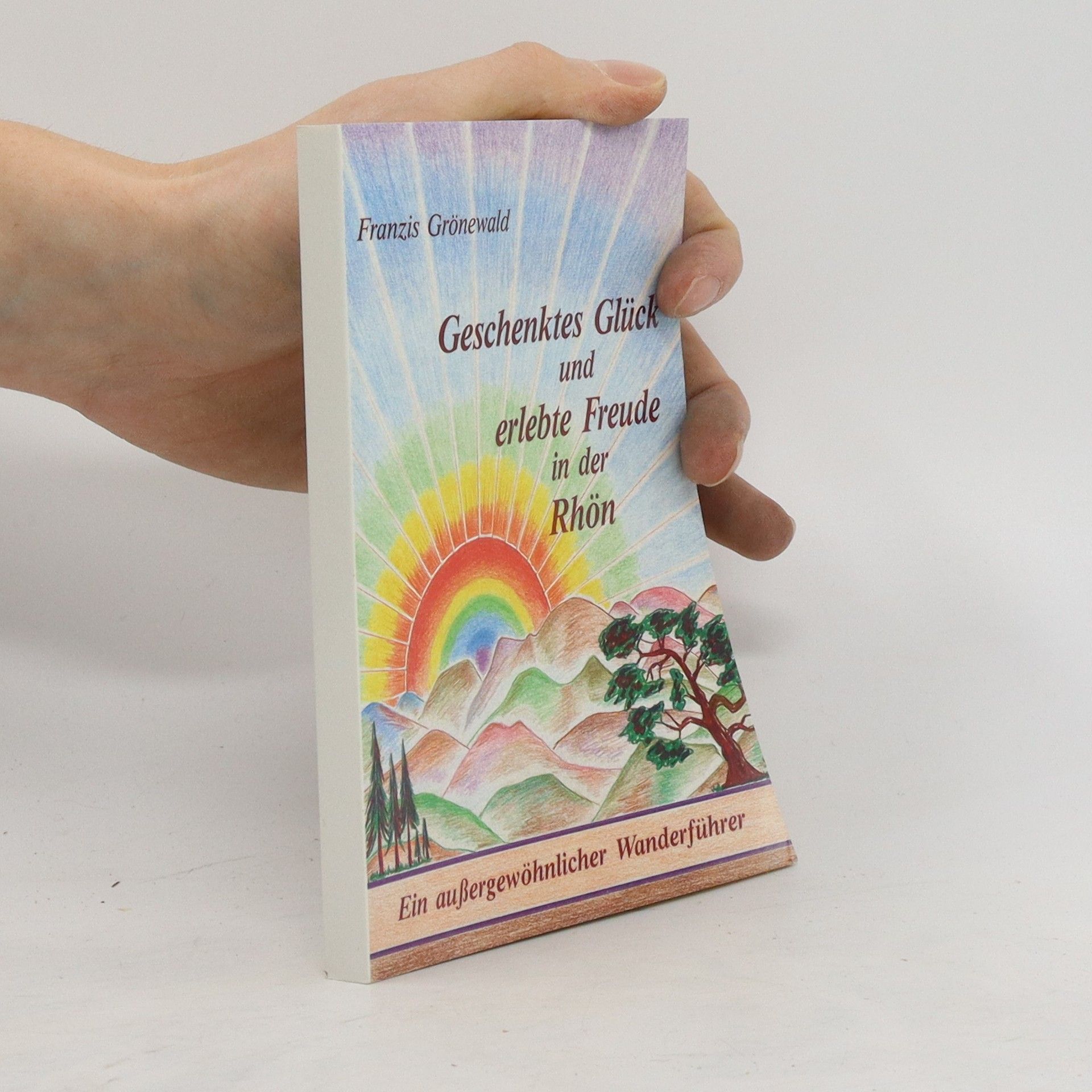 Franzis Grönewald Geschenktes Glück und erlebte Freude in der Rhön