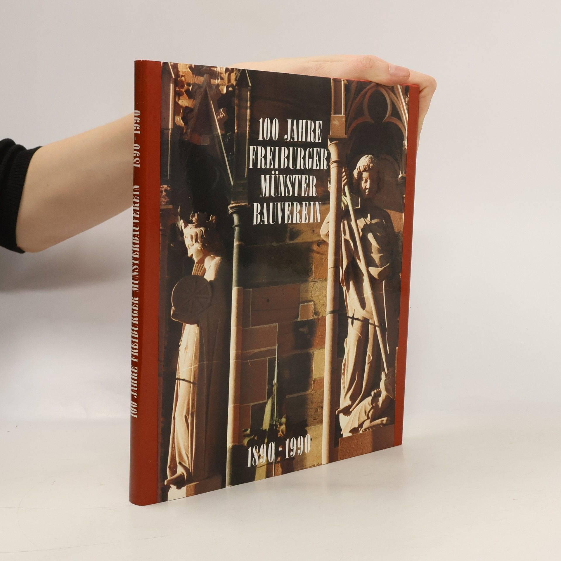 Collectif d'auteurs 100 Jahre Freiburger Münsterbauverein 1890-1990
