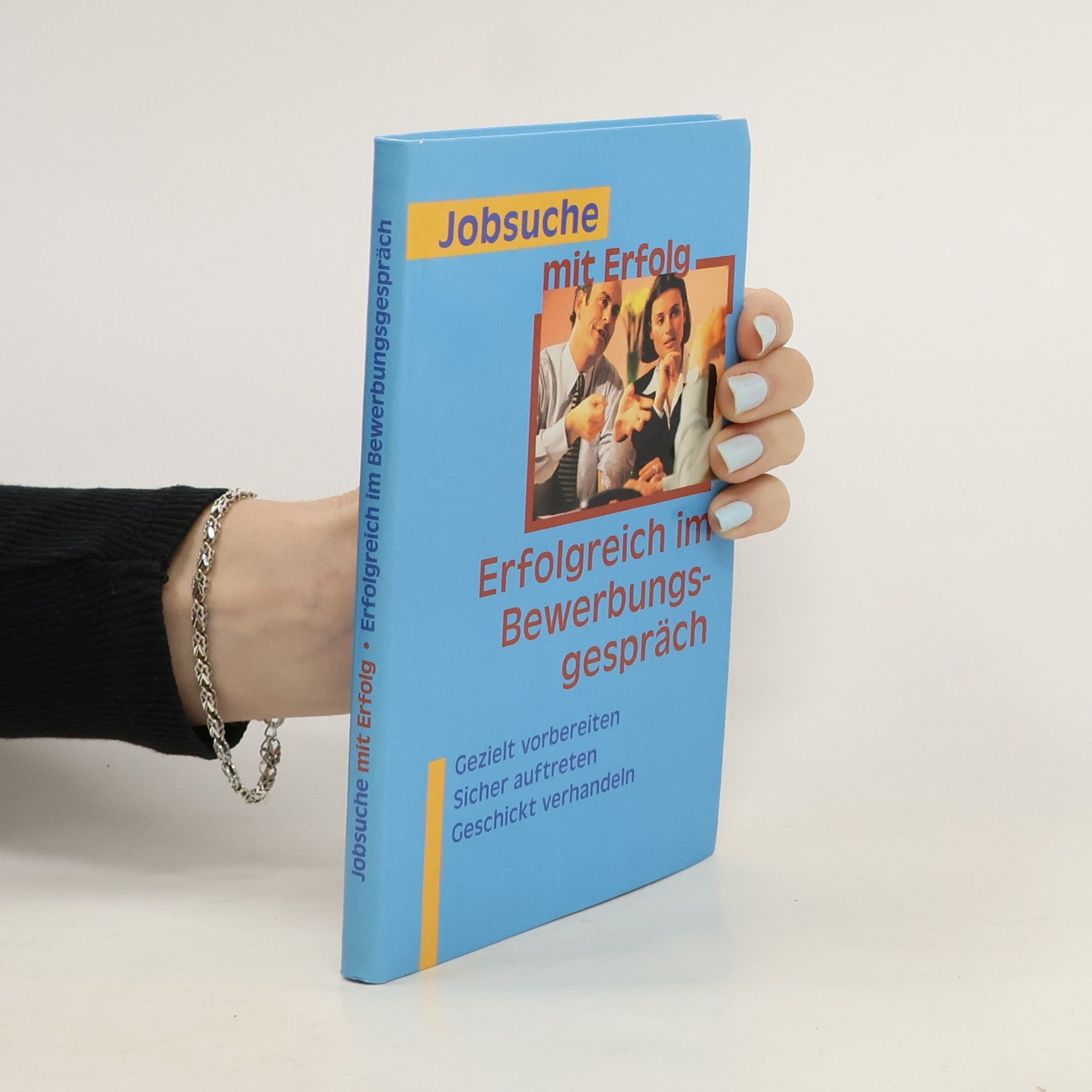 Autorenkollektiv Jobsuche mit Erfolg. Erfolgreich im Bewerbungsgespräch