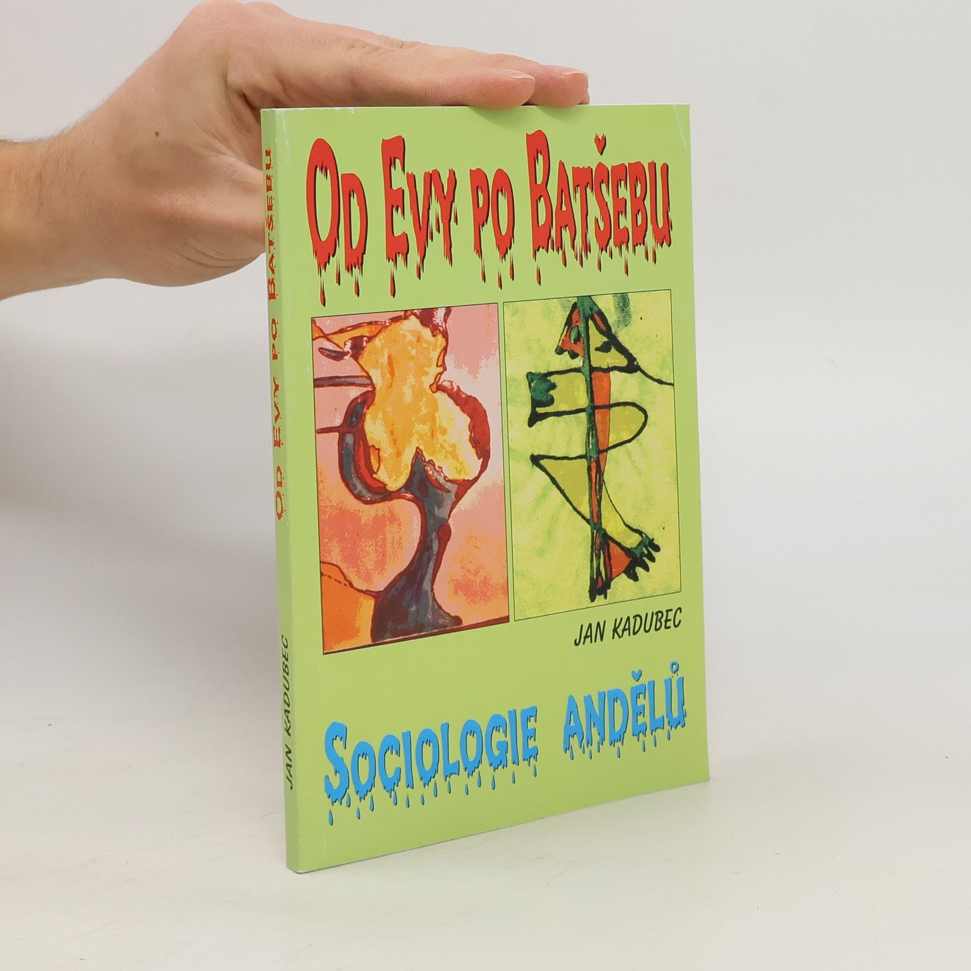 Jan Kadubec Od Evy po Batšebu plus Sociologie andělů