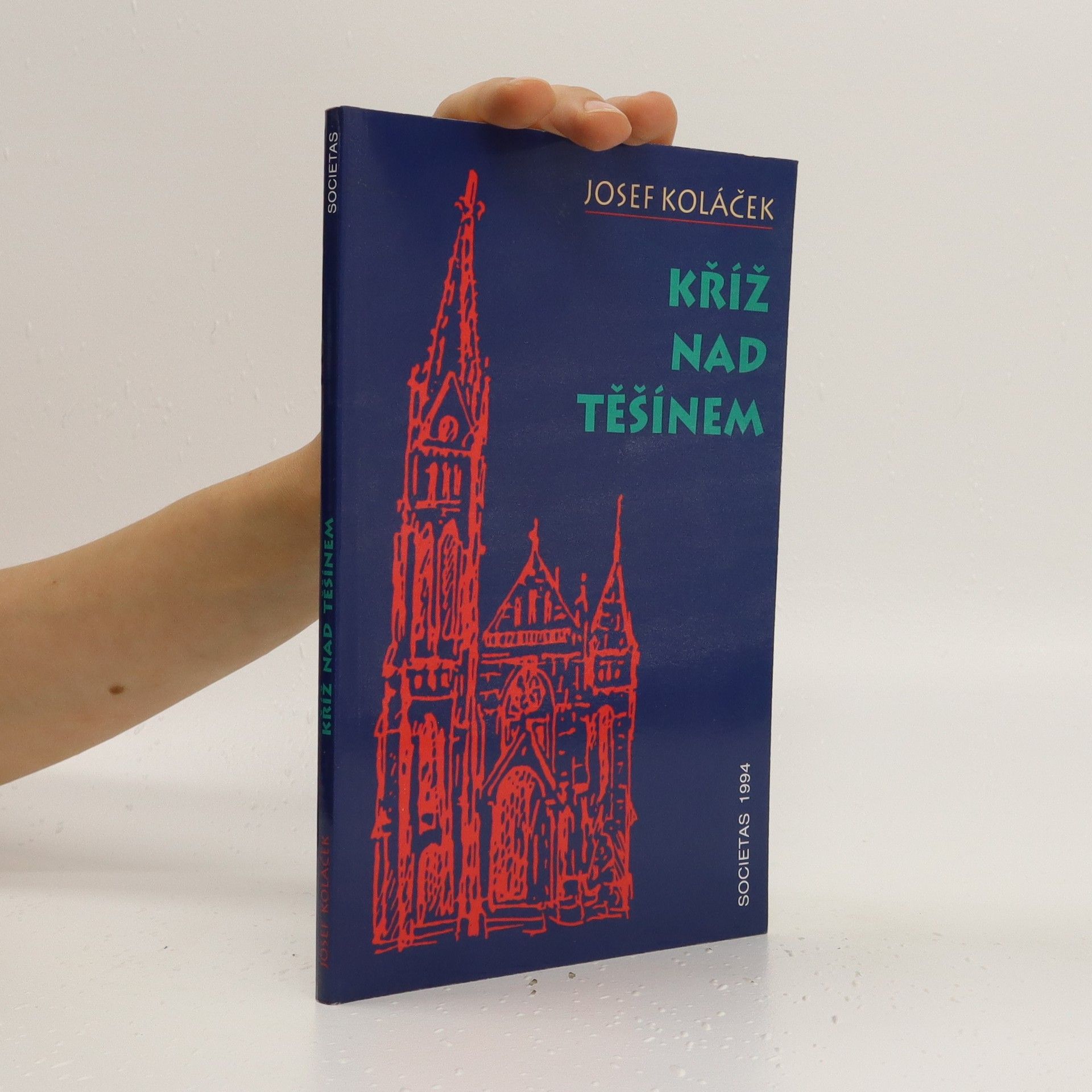 Josef Koláček Kříž nad Těšínem