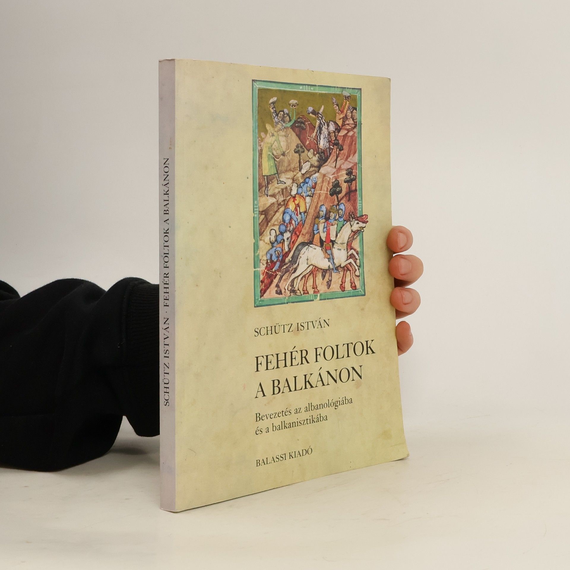 István Schütz Fehér foltok a Balkánon