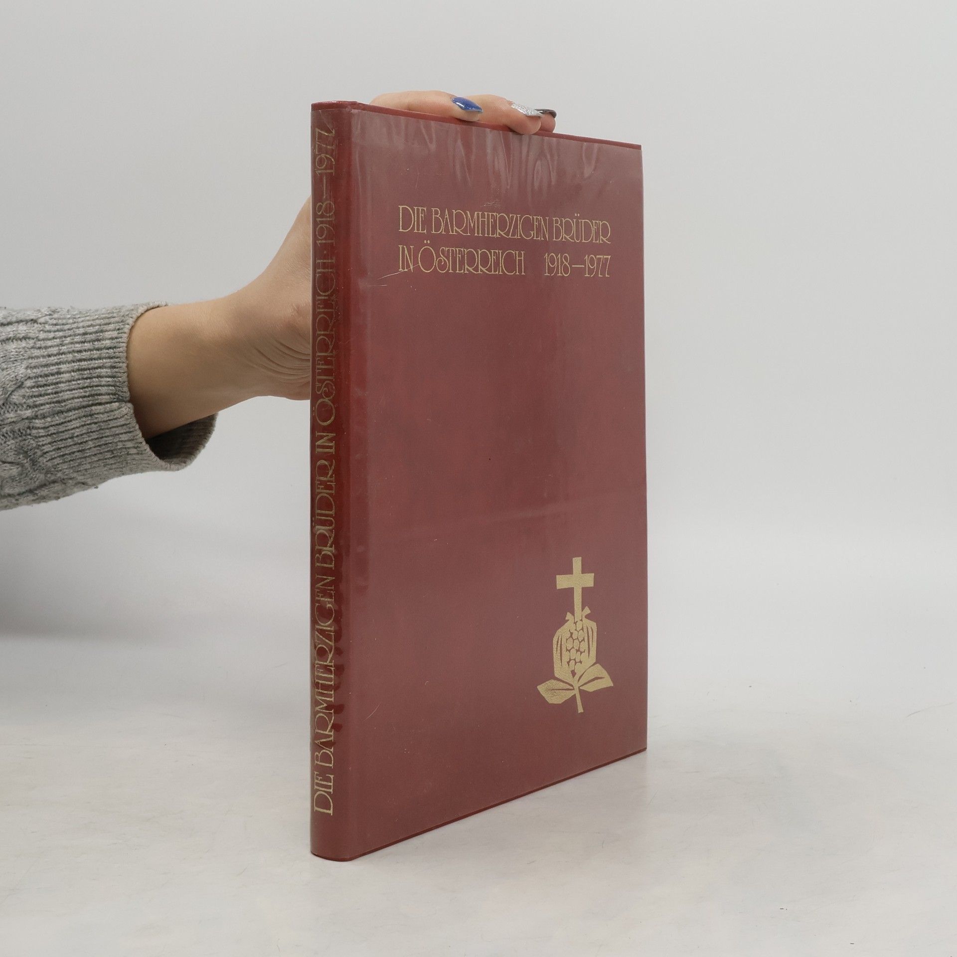 Autorenkollektiv Die Barmherzigen Brüder in Österreich 1918-1977