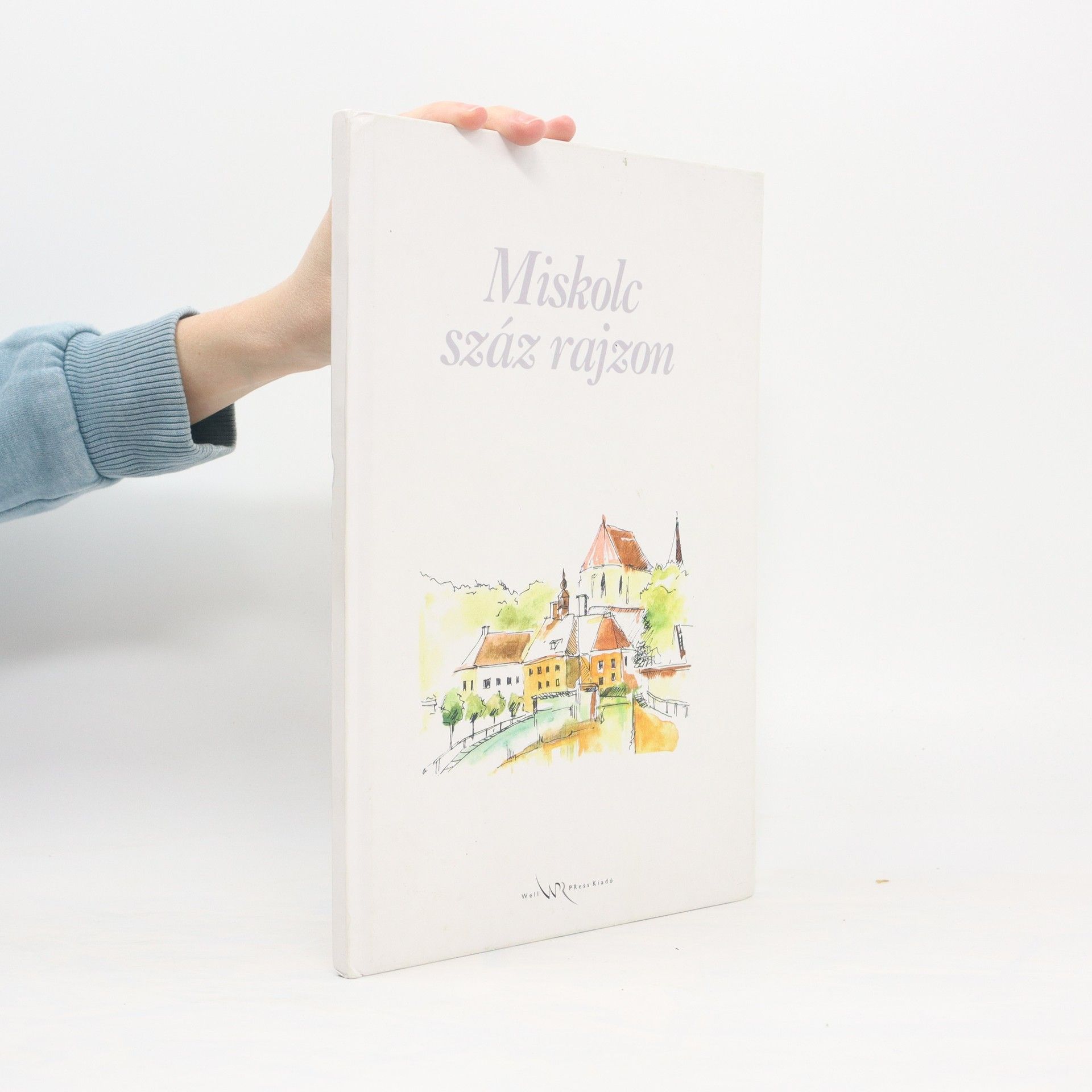 Collectif d'auteurs Miskolc száz rajzon