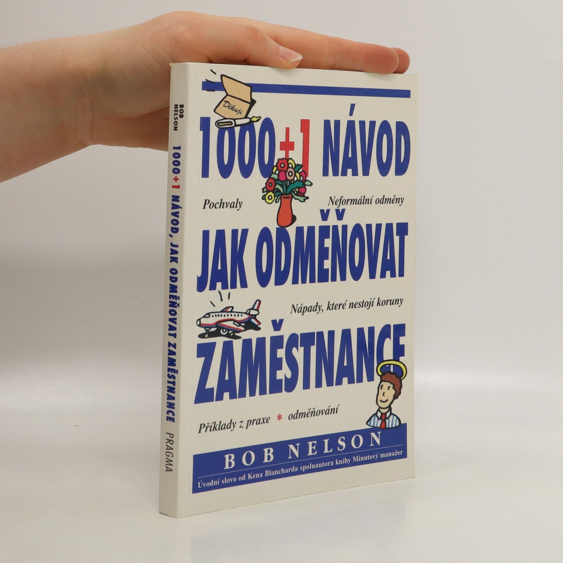 Bob Nelson 1000+1 návod, jak odměňovat zaměstnance