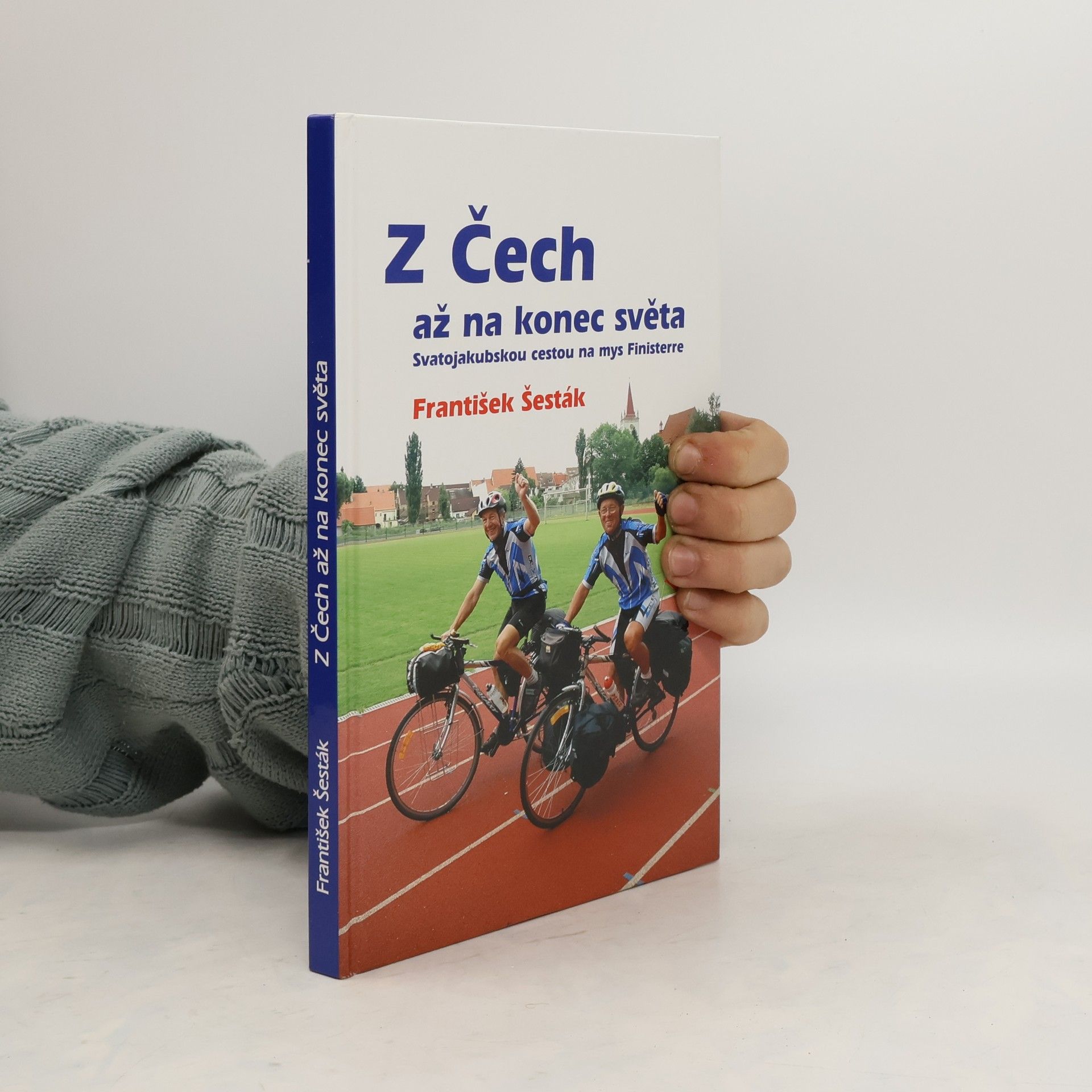 František Šesták Z Čech až na konec světa