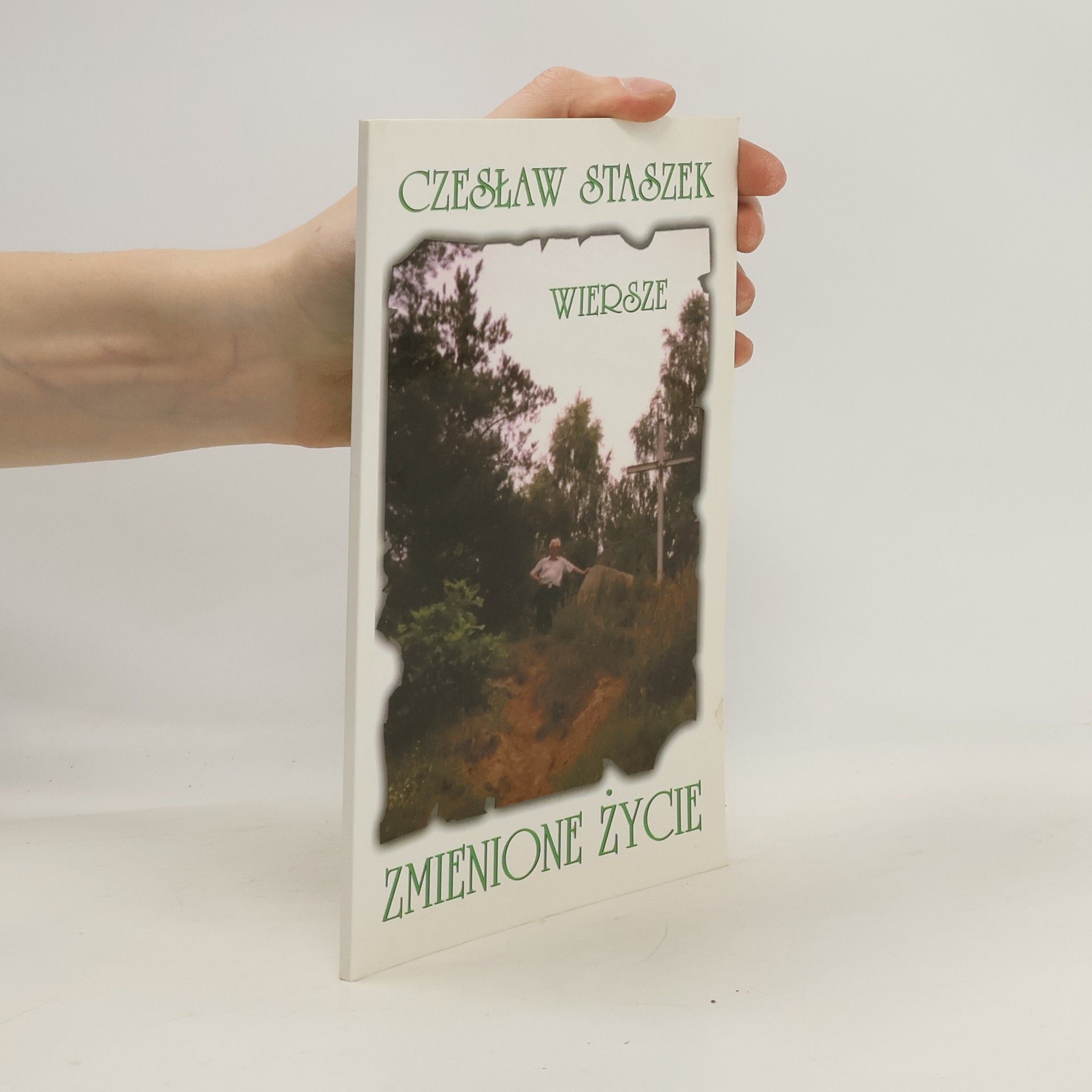 Czeslaw Staszek Zmienione życie